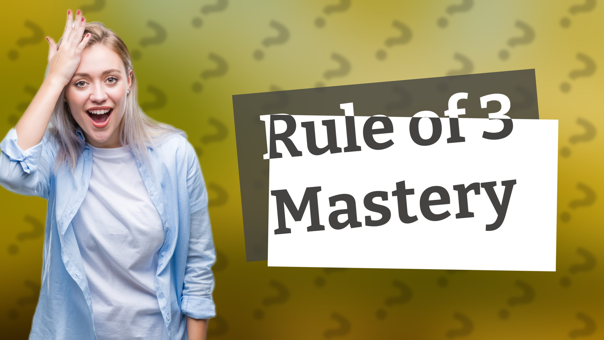 Rule of 3 Mastery