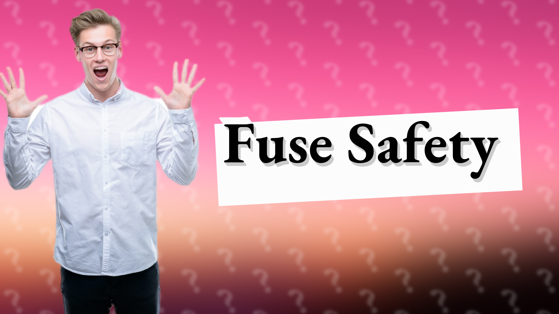 Fuse Safety