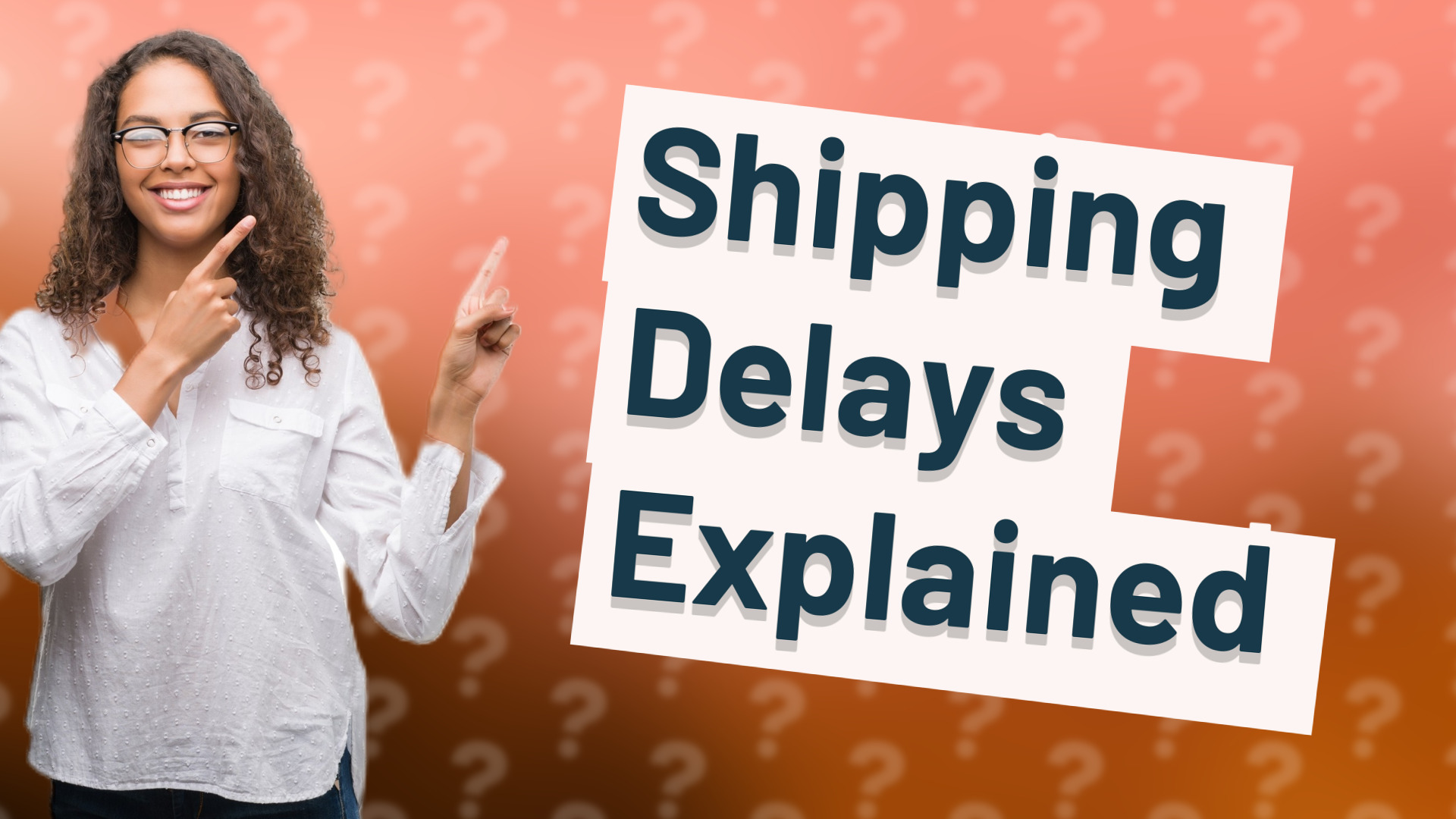 Shipping Delays Explained