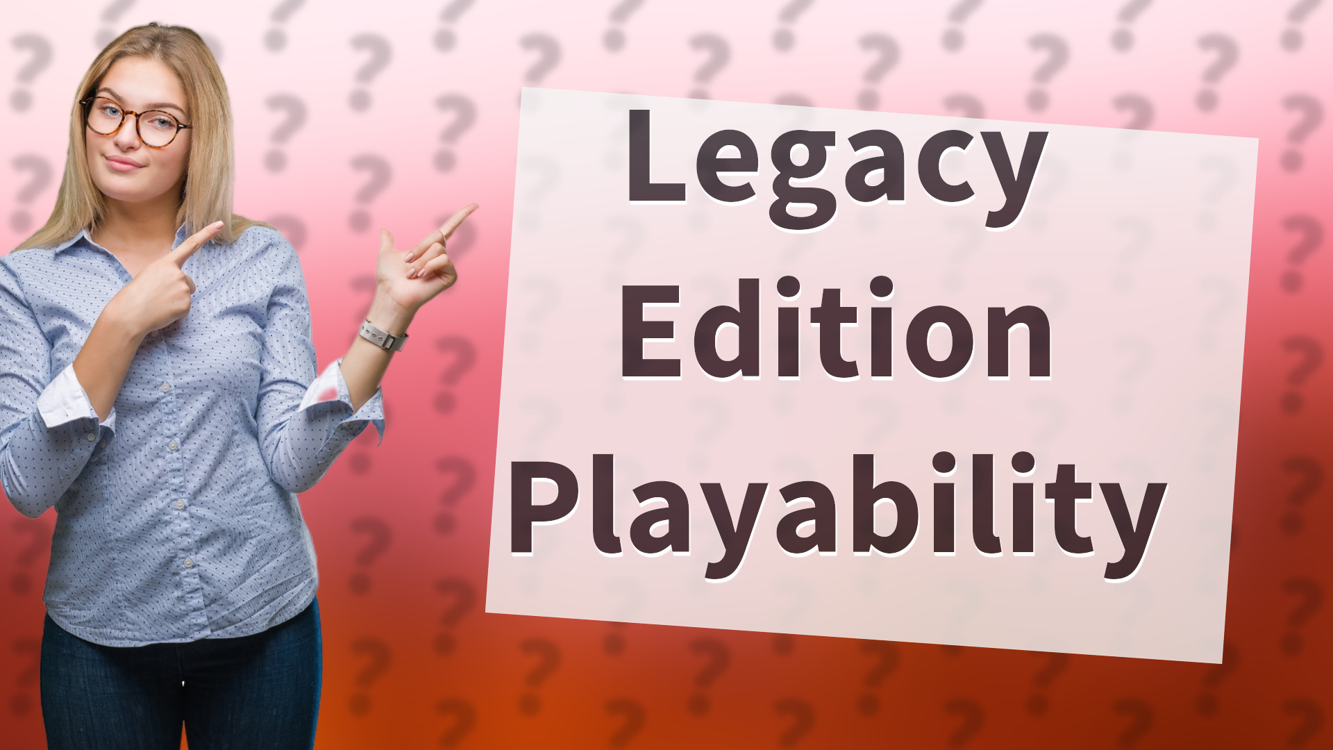 Legacy Edition Playability