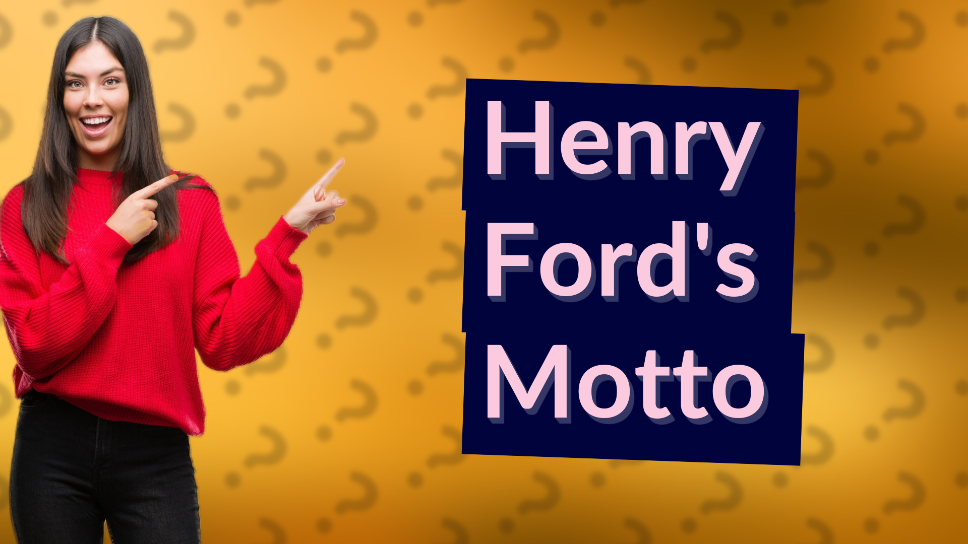 Henry Ford's Motto