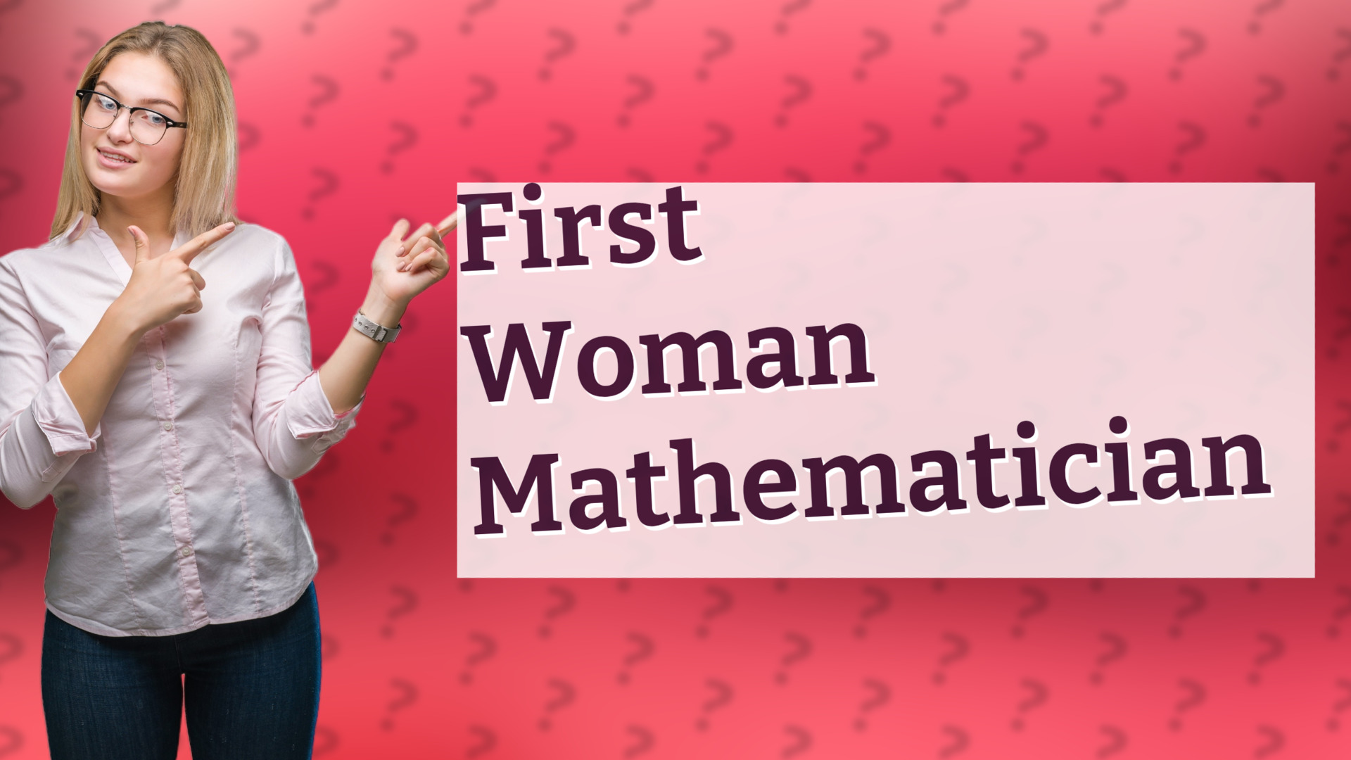 First Woman Mathematician