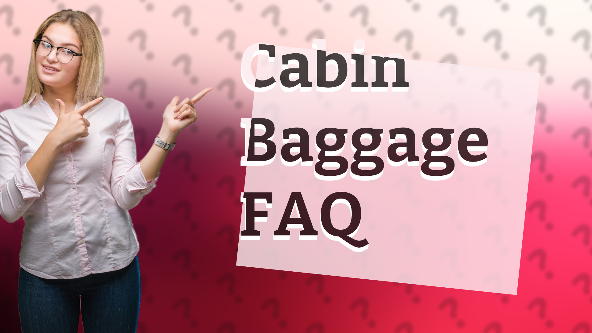Cabin Baggage FAQ