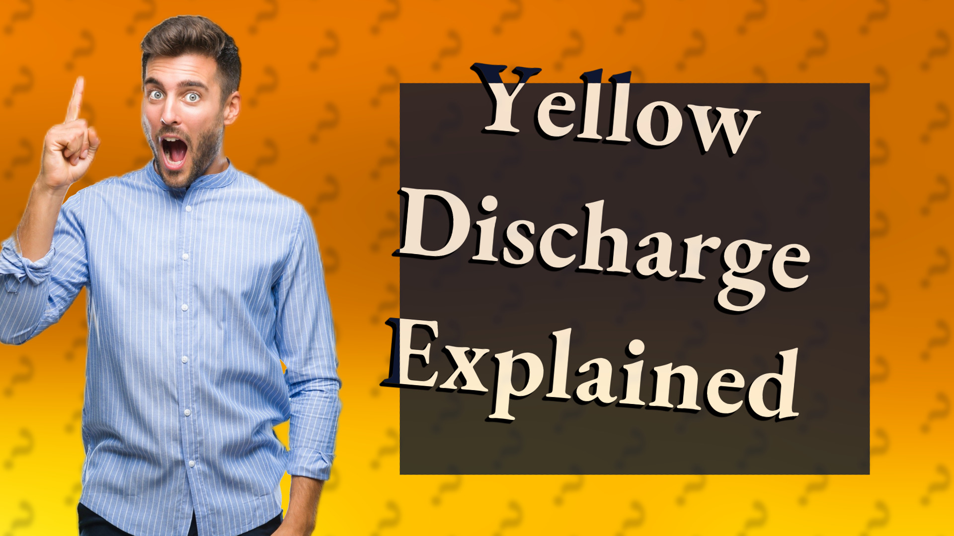 Yellow Discharge Explained
