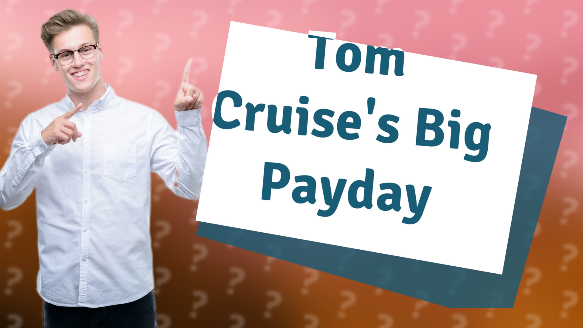 Tom Cruise's Big Payday