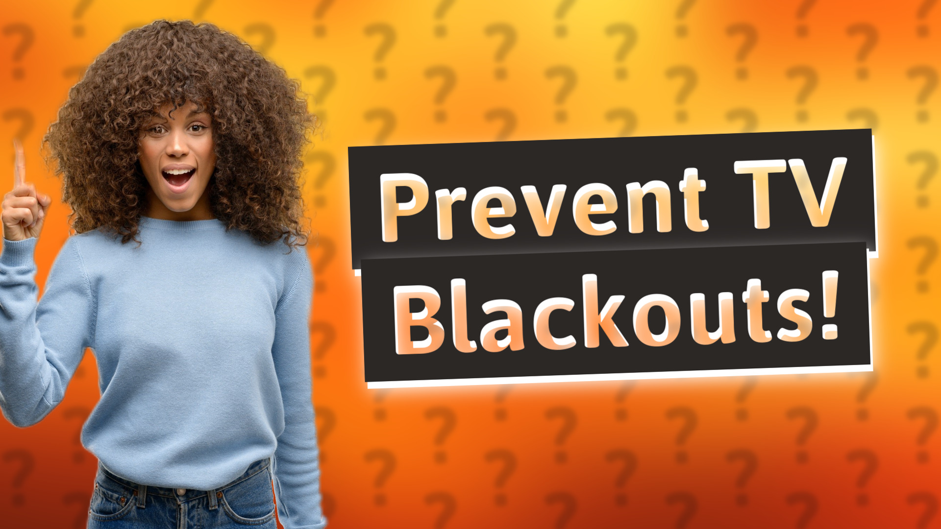 Prevent TV Blackouts!