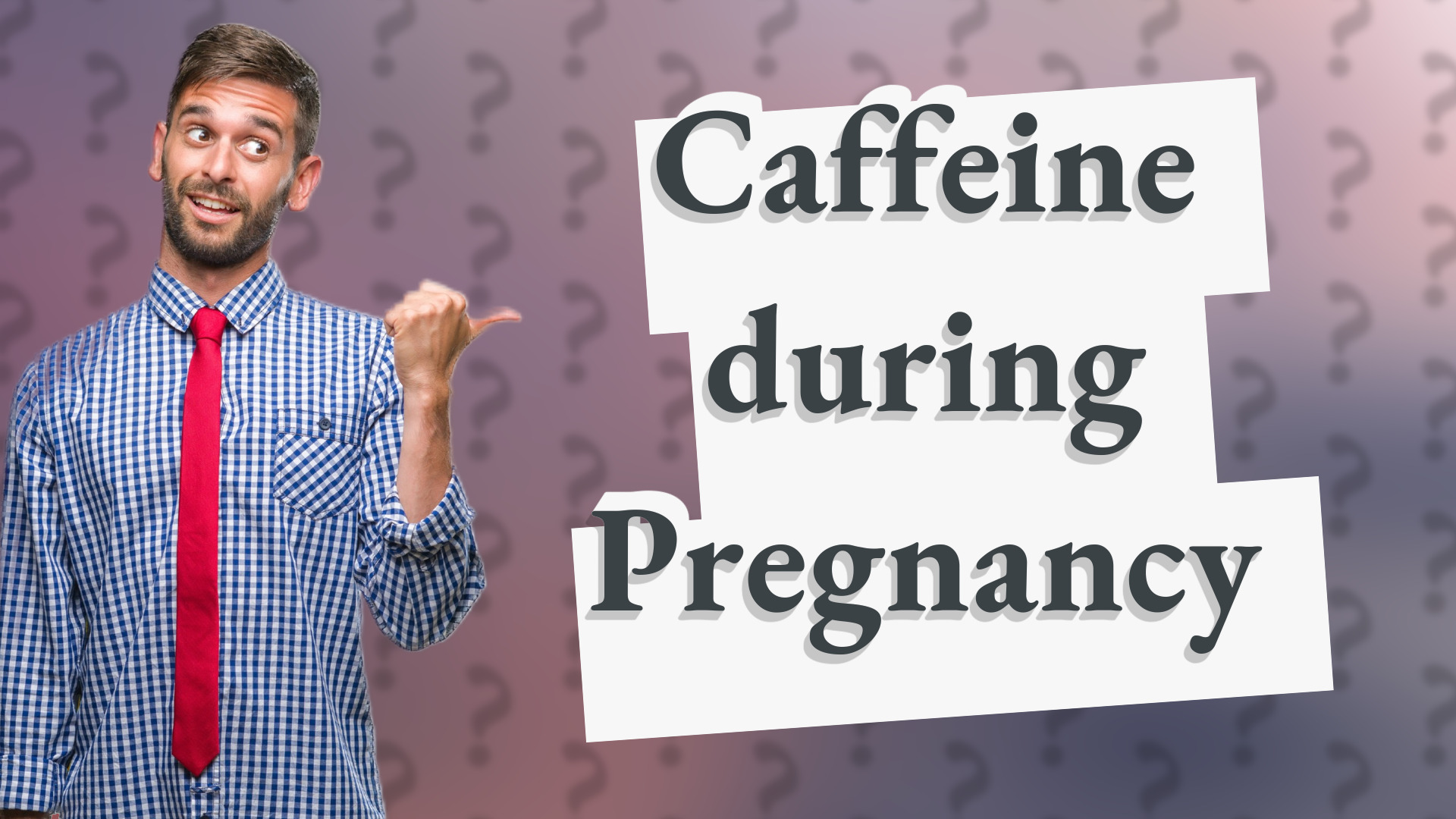 Caffeine during Pregnancy