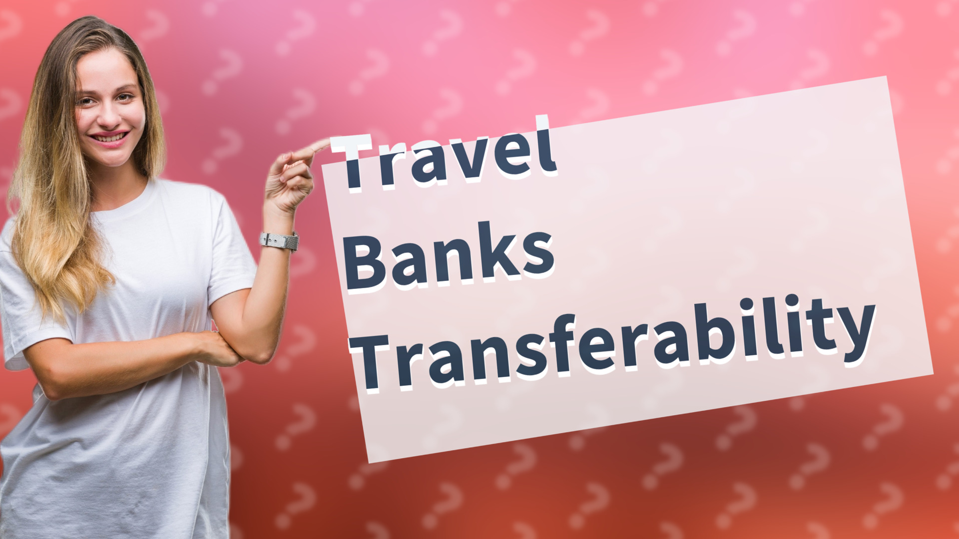 Travel Banks Transferability
