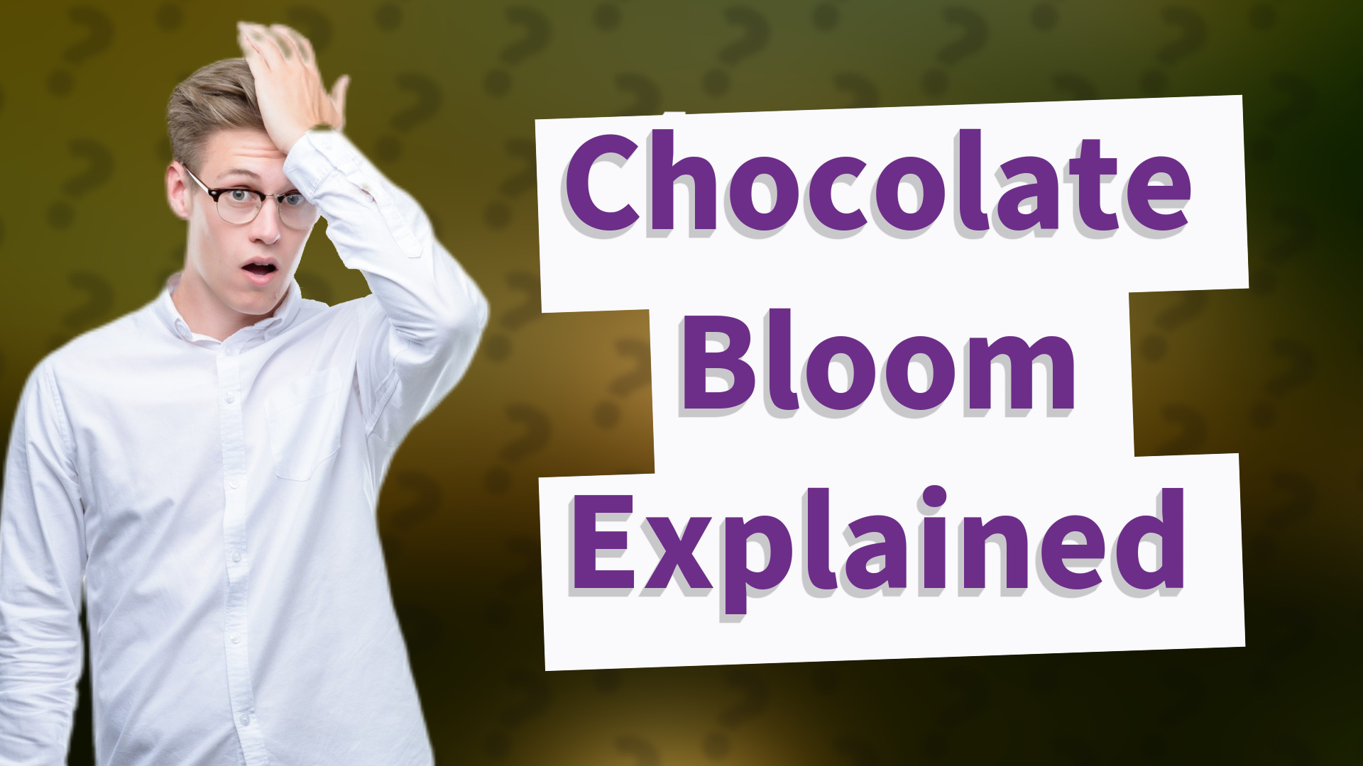 Chocolate Bloom Explained