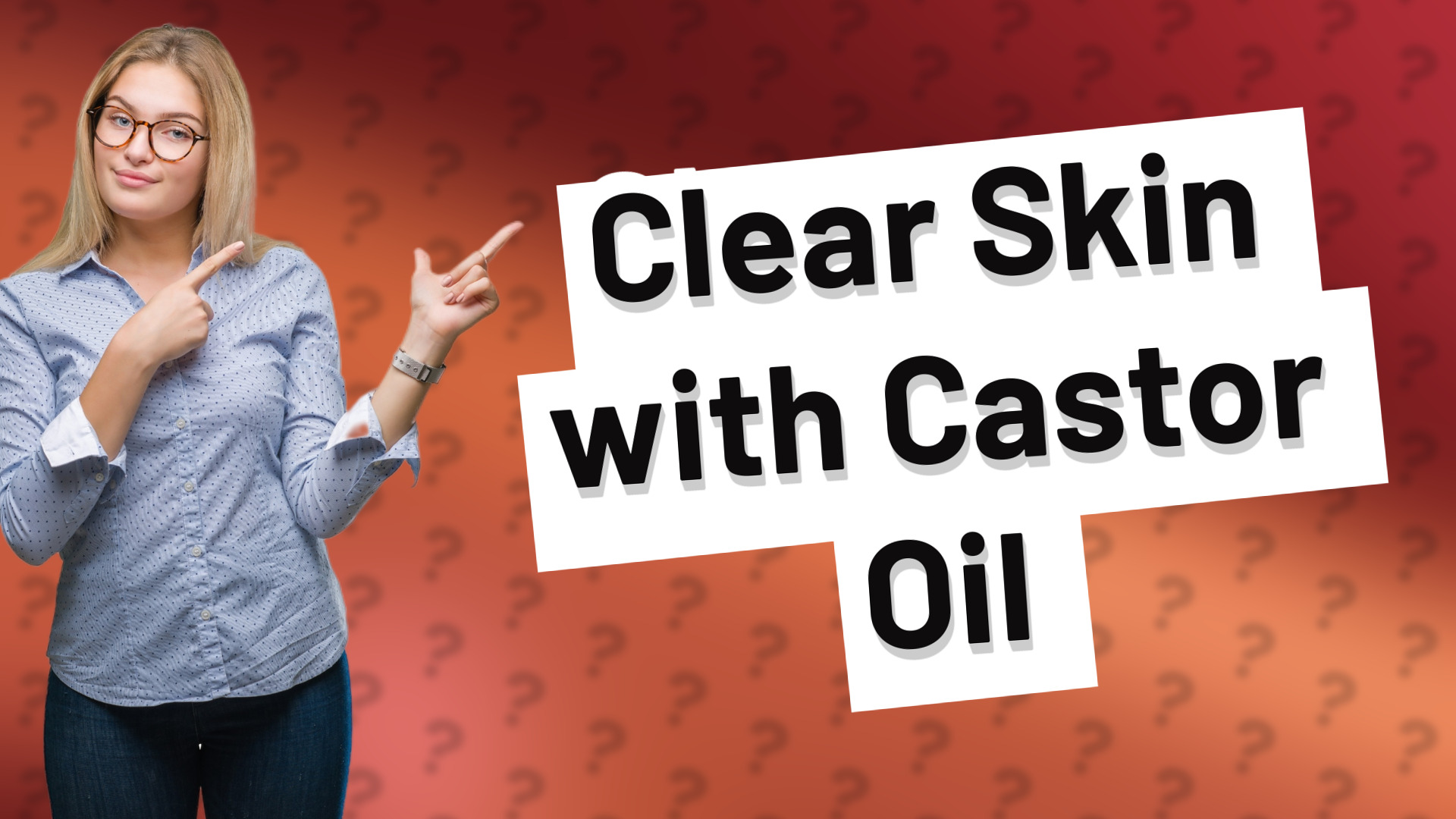 Clear Skin with Castor Oil