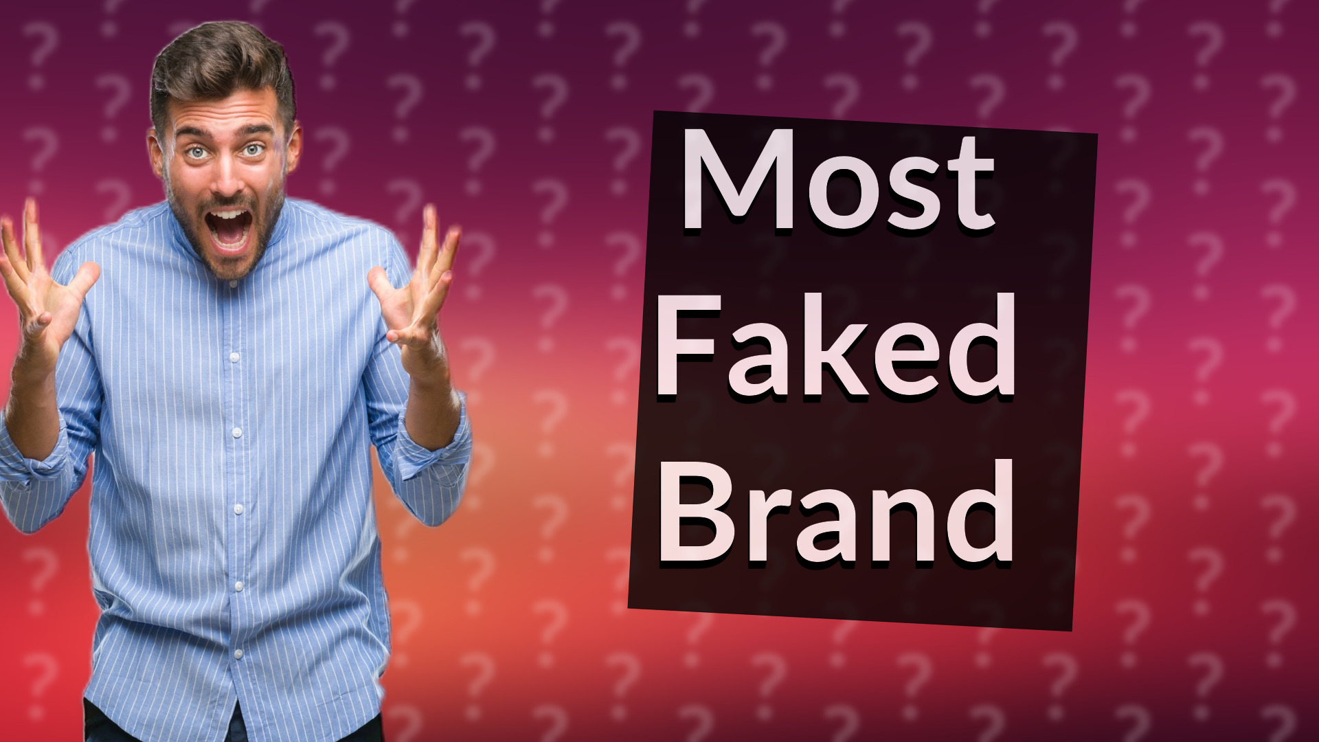 Most Faked Brand