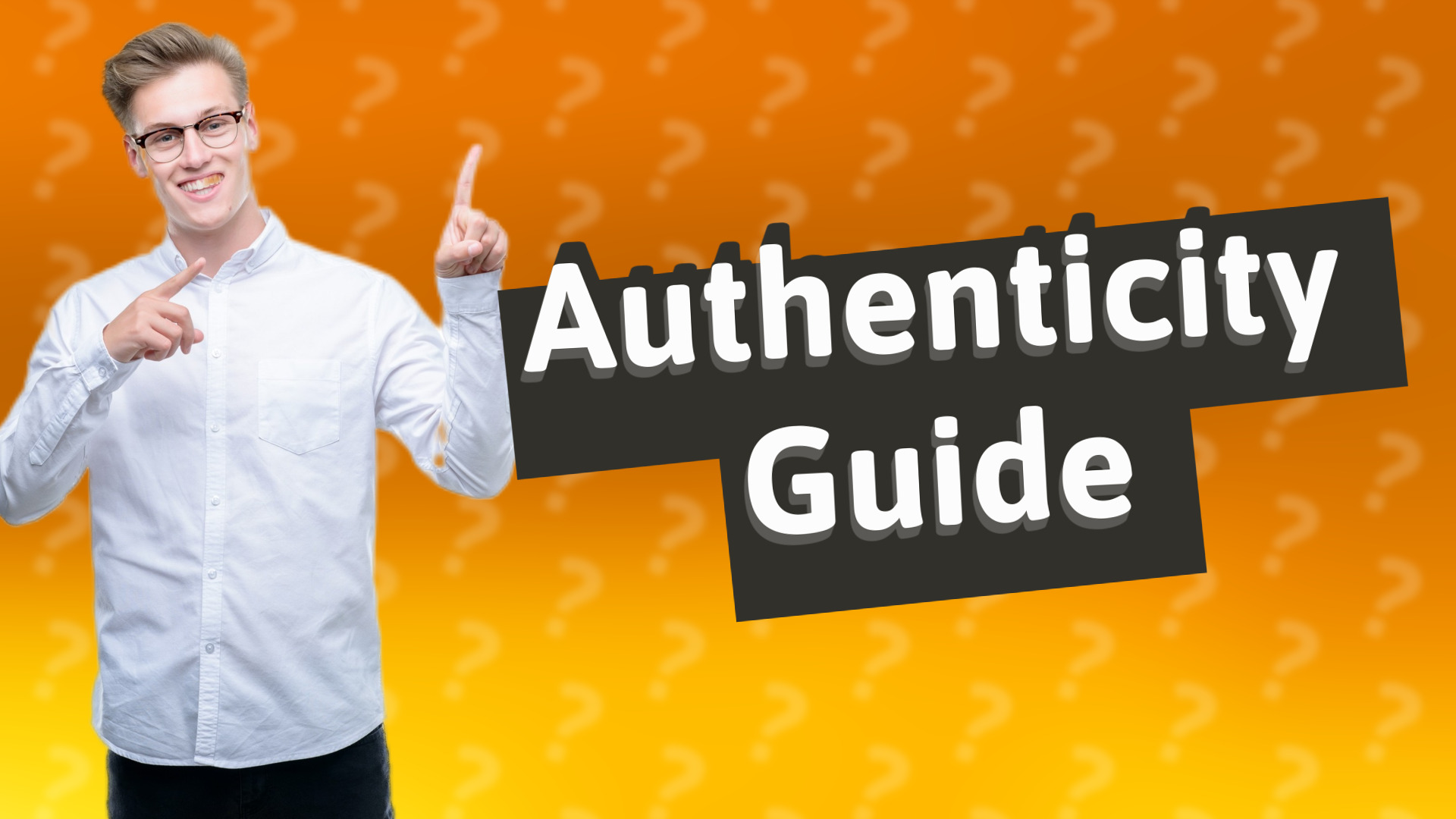 Authenticity Guide
