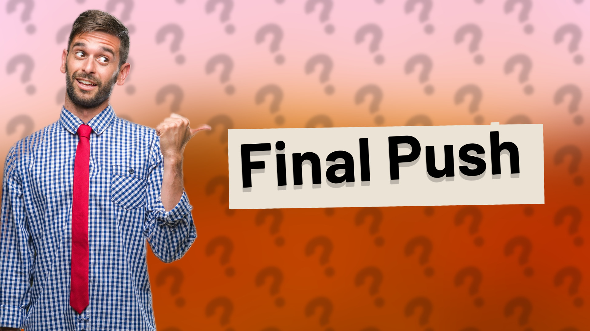 Final Push