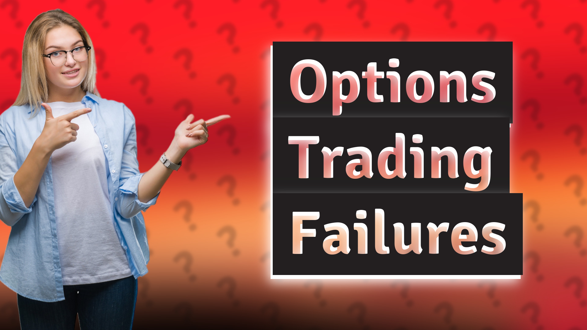 Options Trading Failures