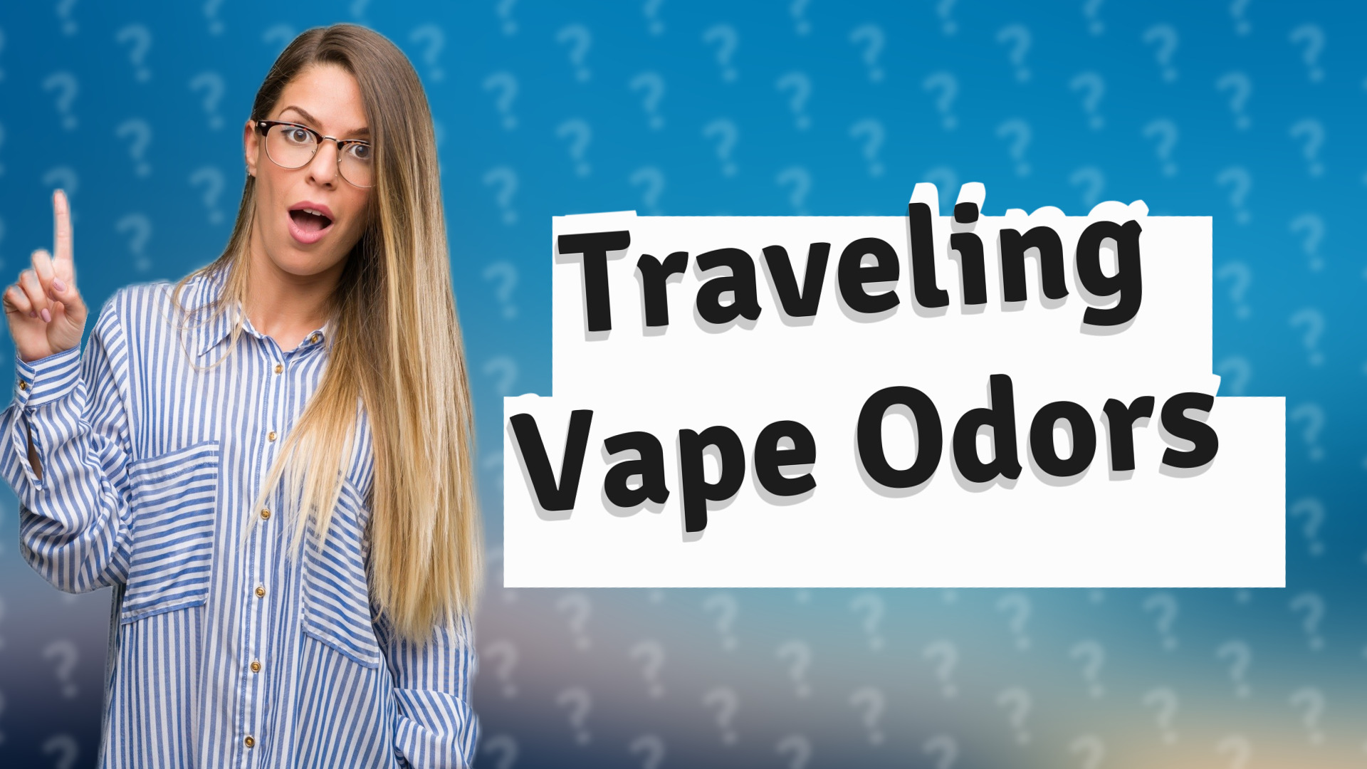 Traveling Vape Odors