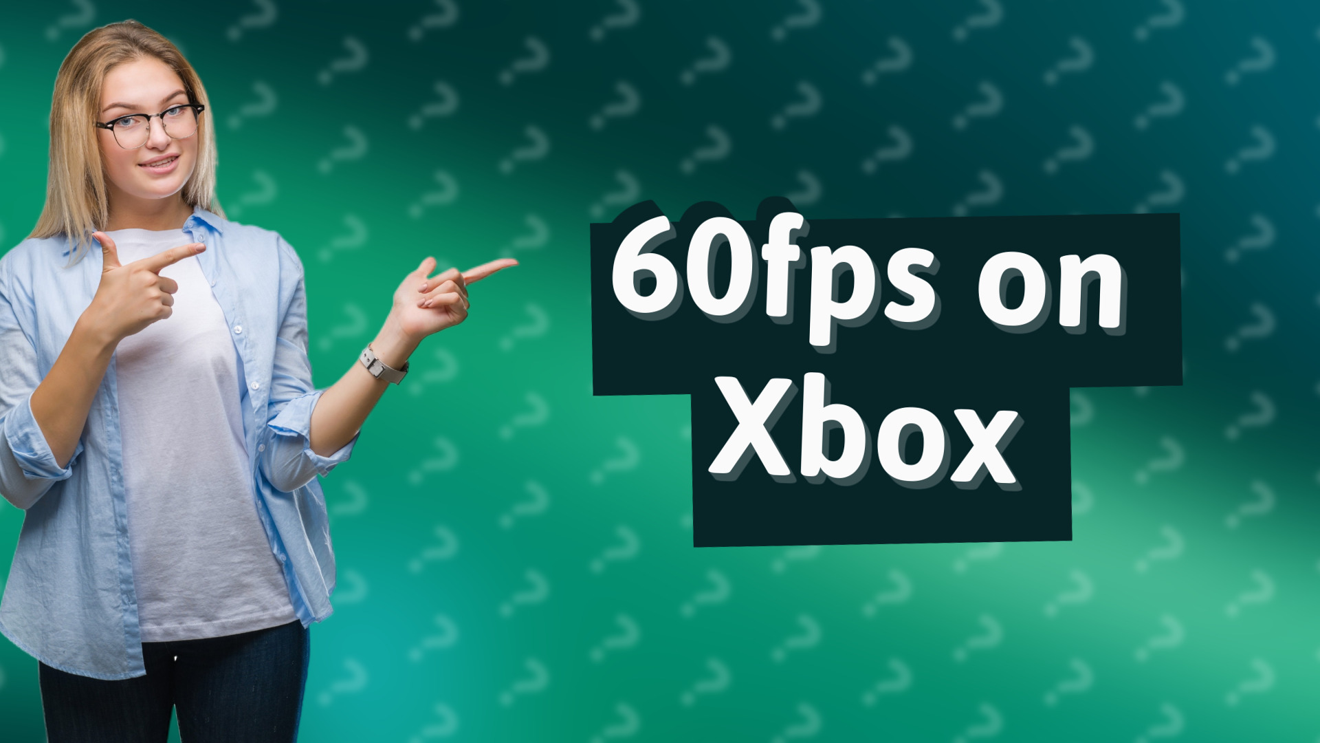 60fps on Xbox