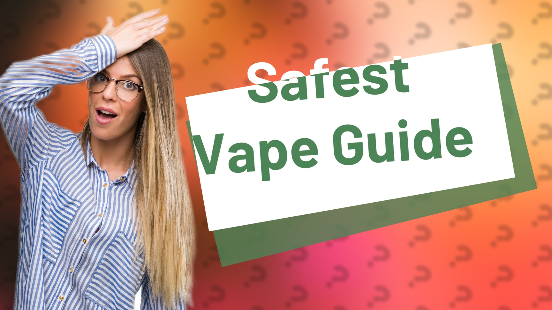 Safest Vape Guide