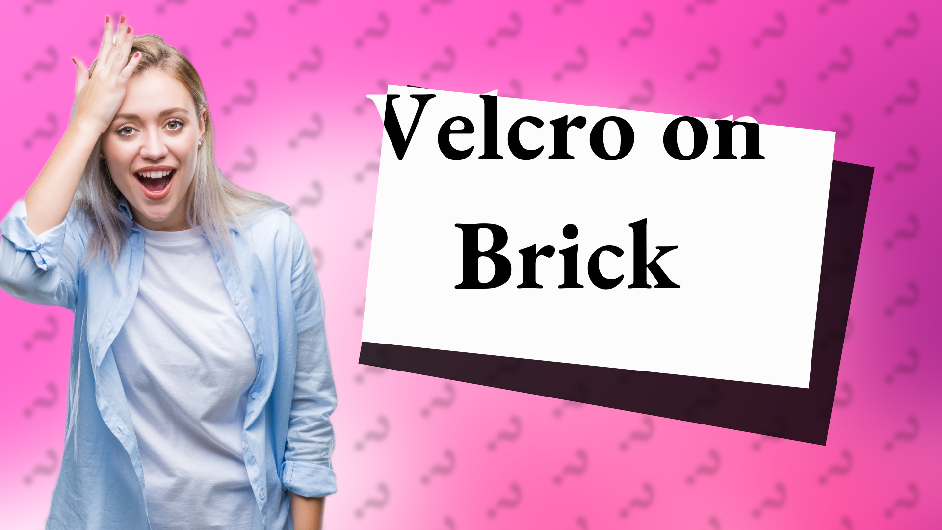Velcro on Brick