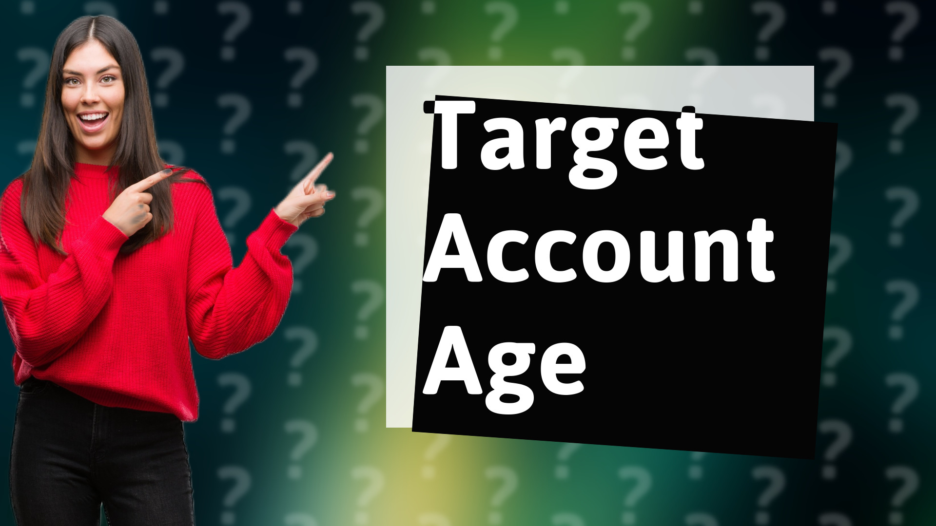 Target Account Age