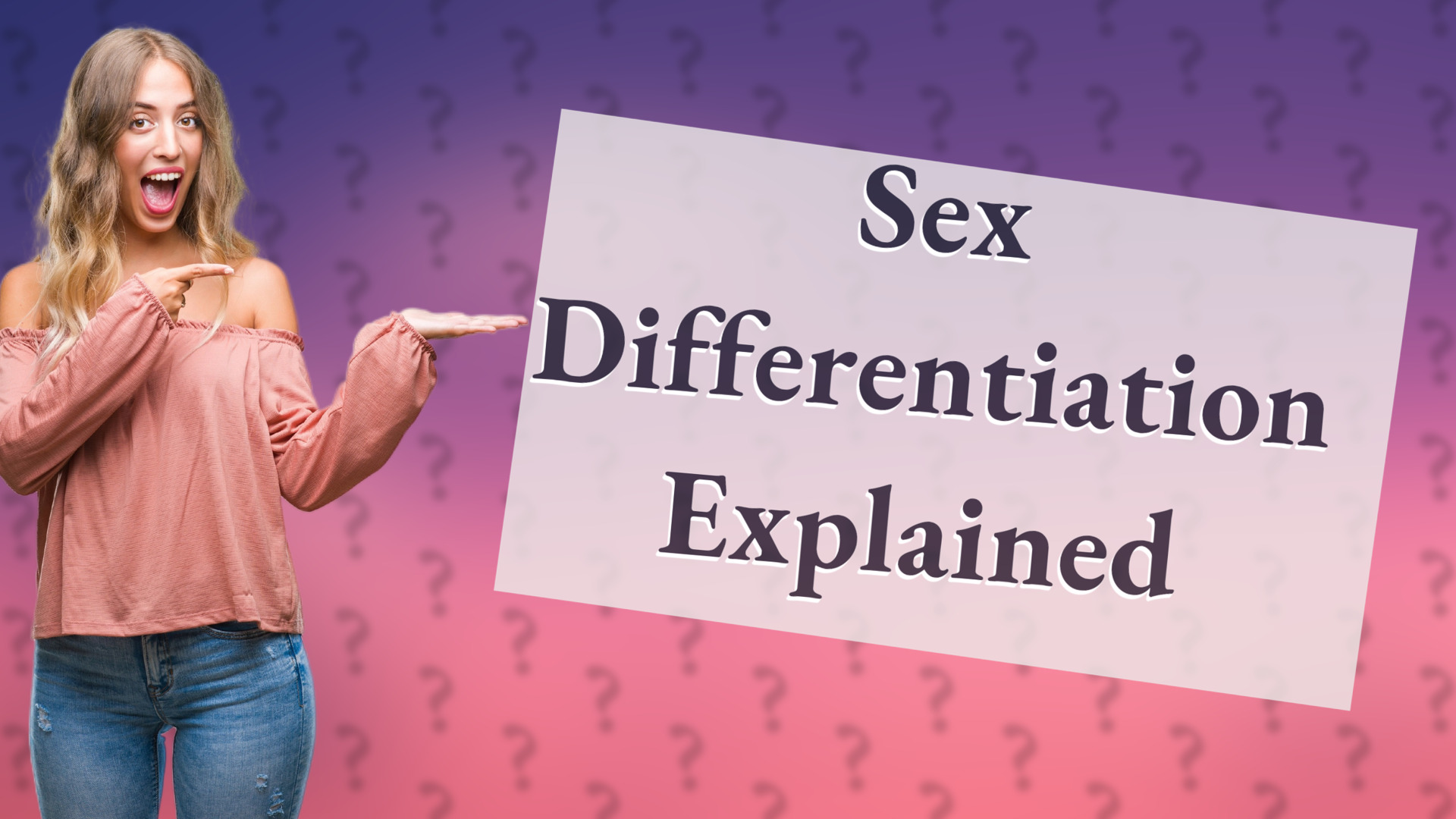 Sex Differentiation Explained