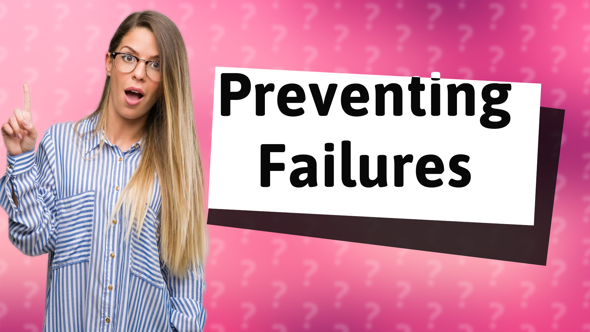 Preventing Failures
