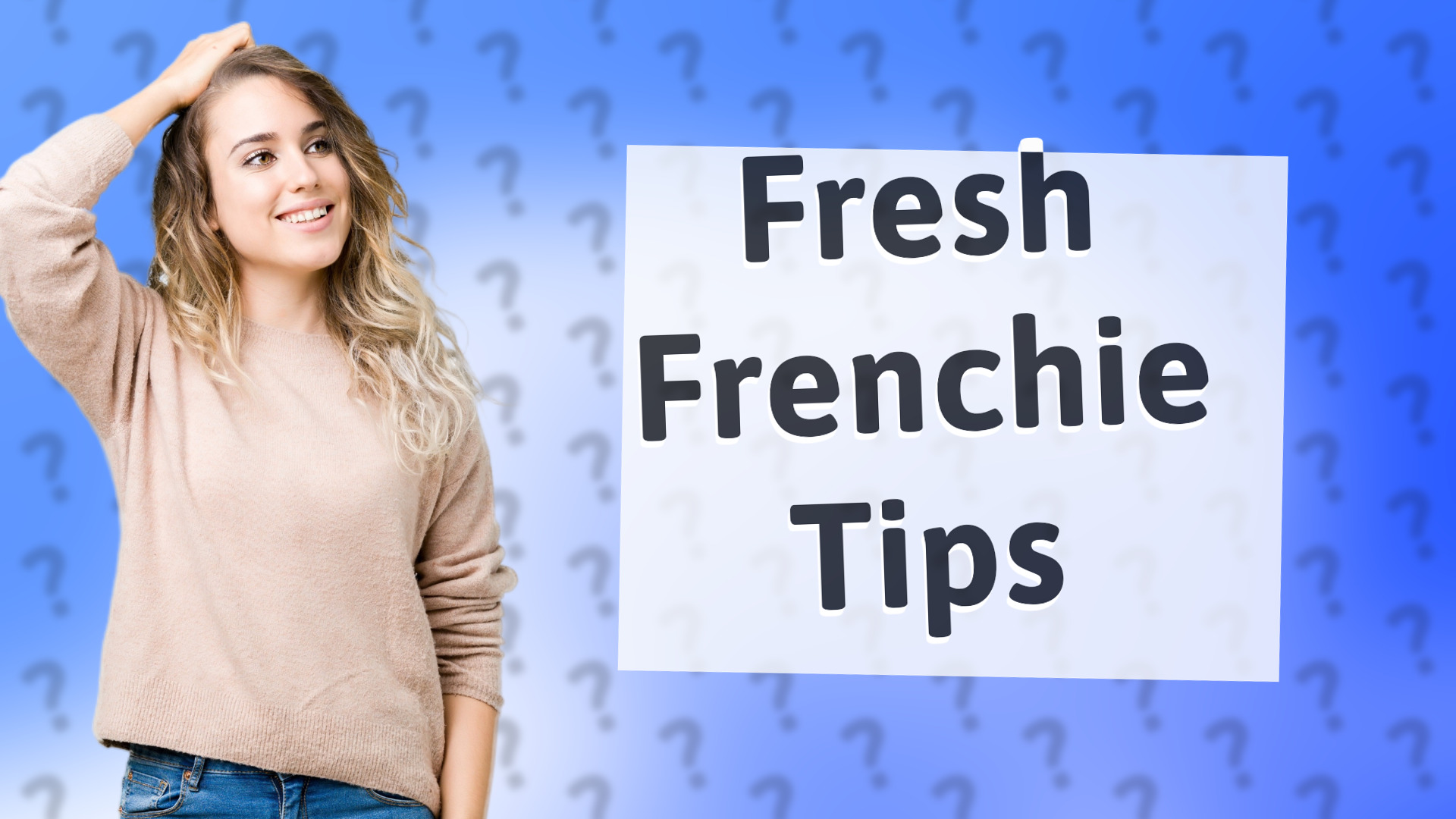 Fresh Frenchie Tips