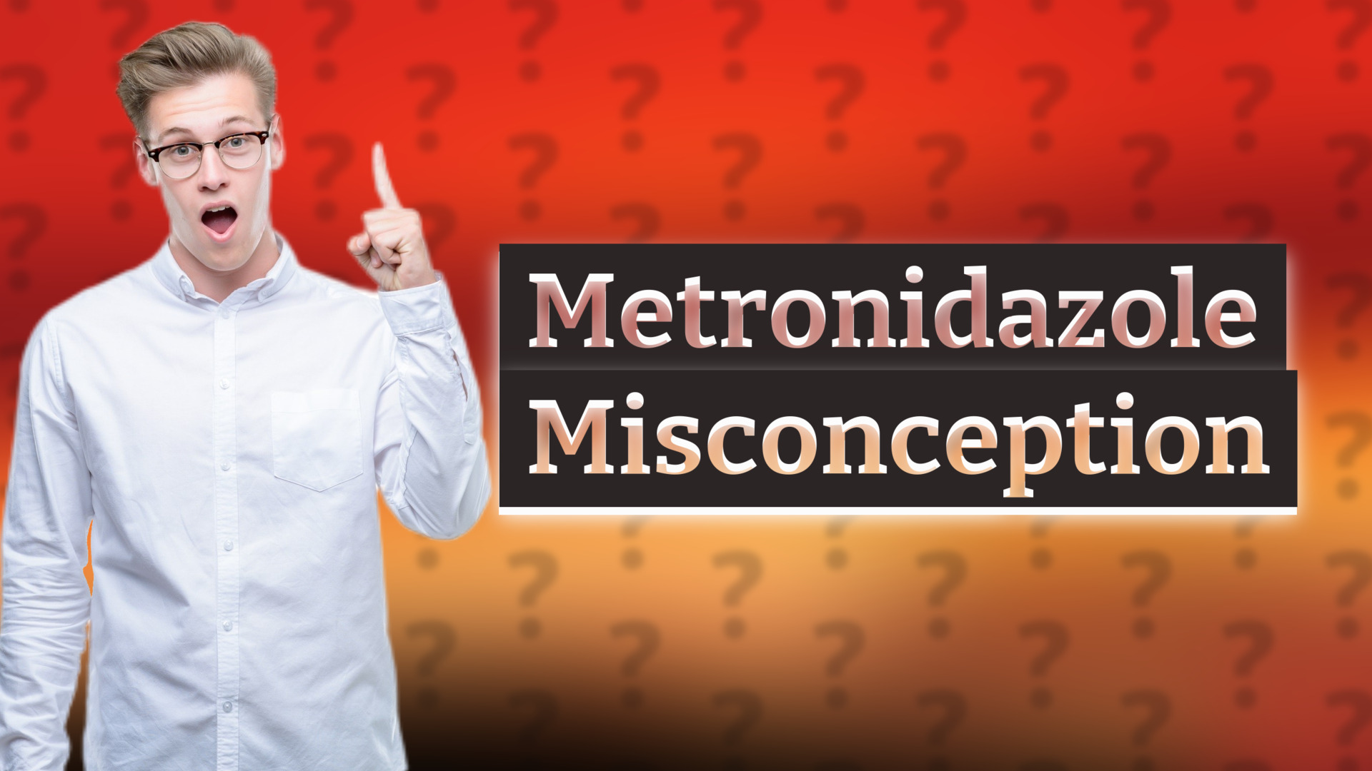 Metronidazole Misconception