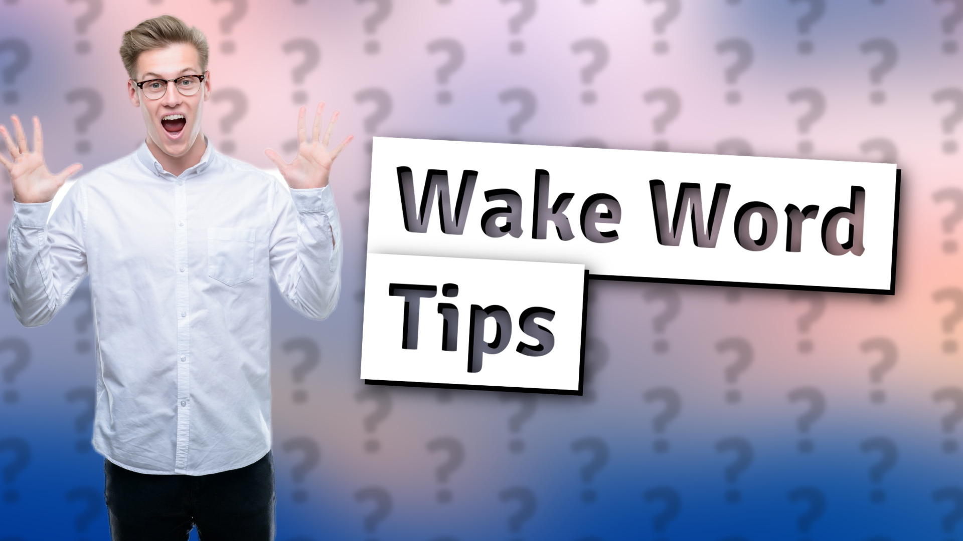 Wake Word Tips