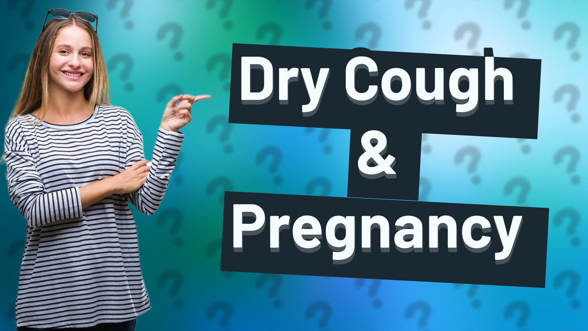 Dry Cough & Pregnancy