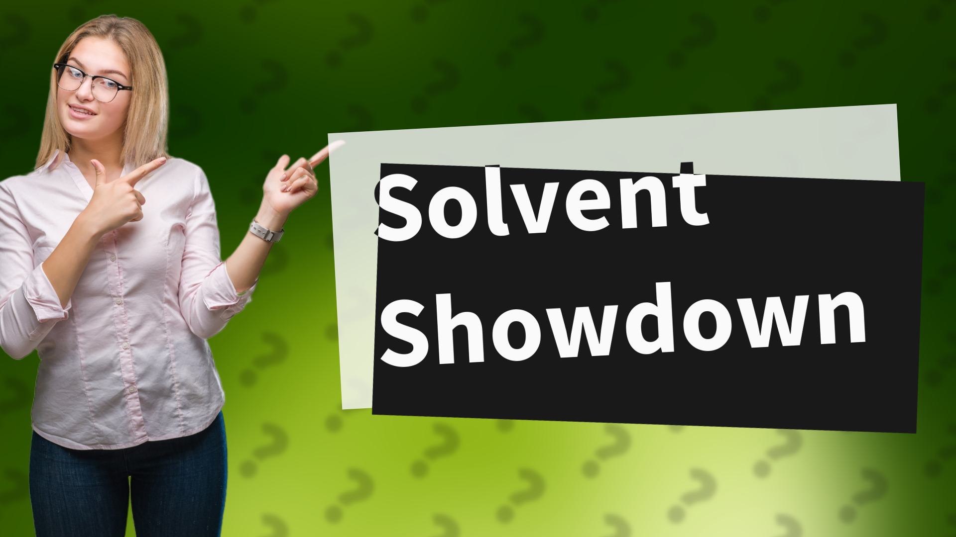 Solvent Showdown