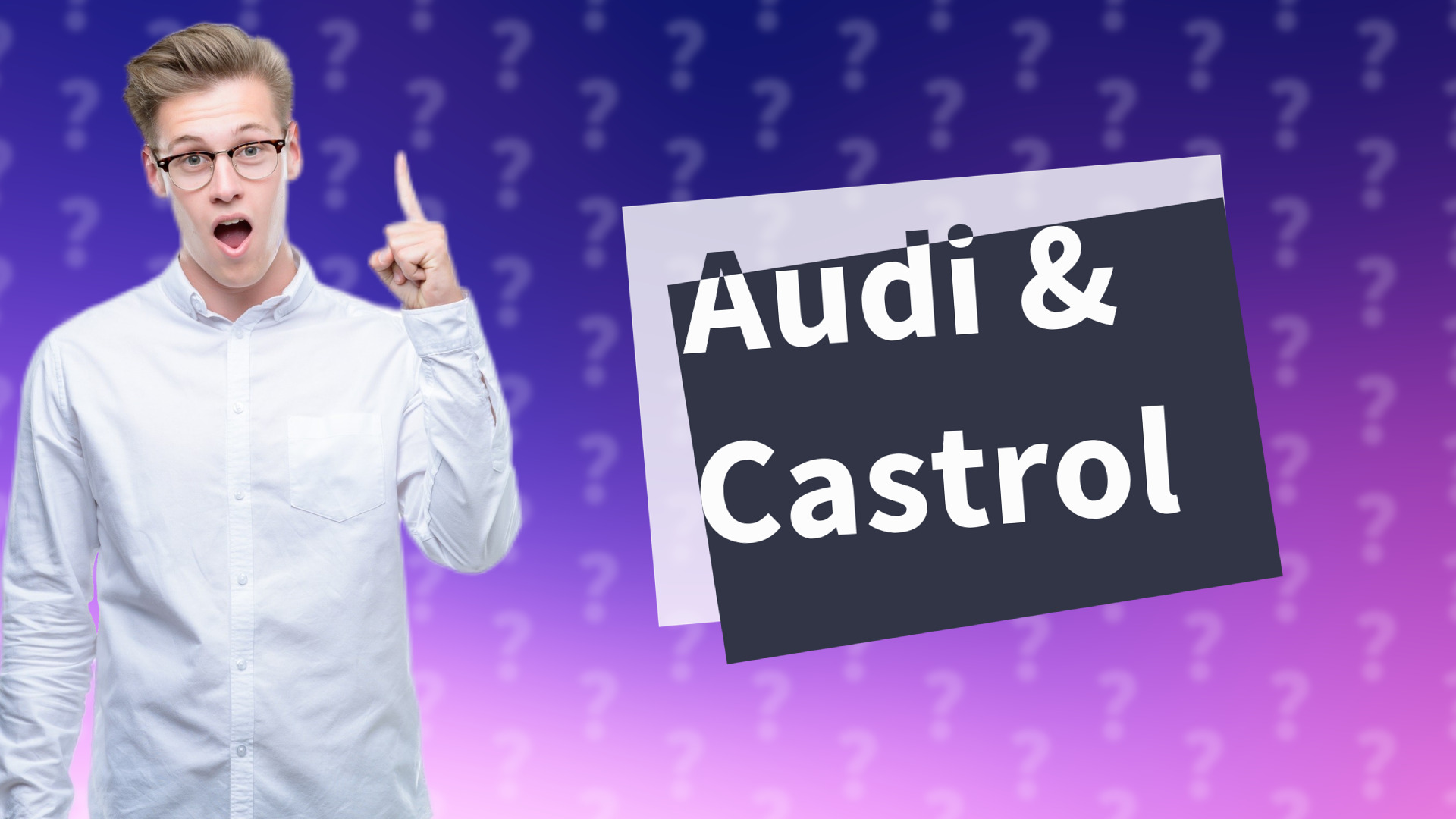 Audi & Castrol