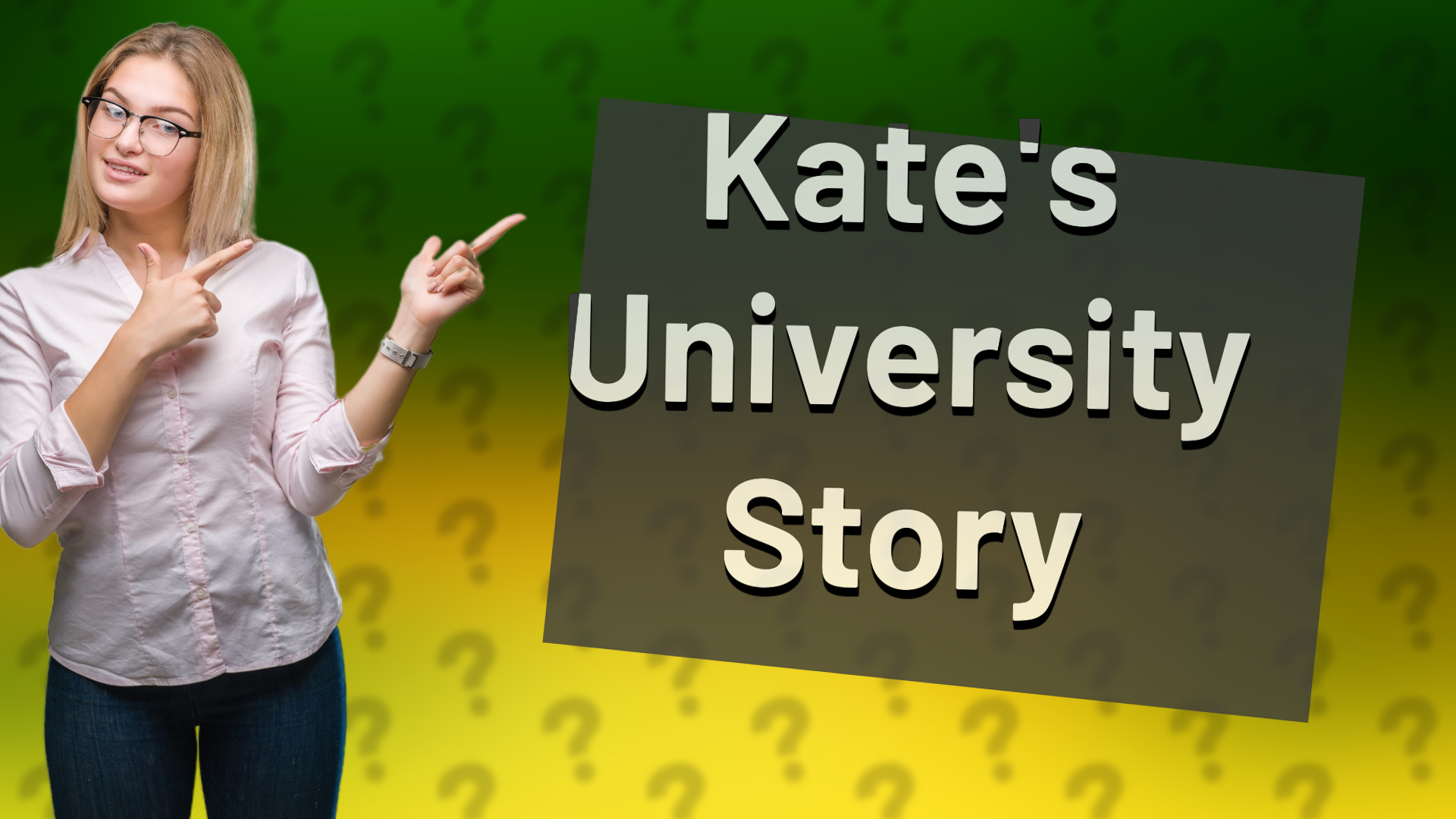 Kate's University Story