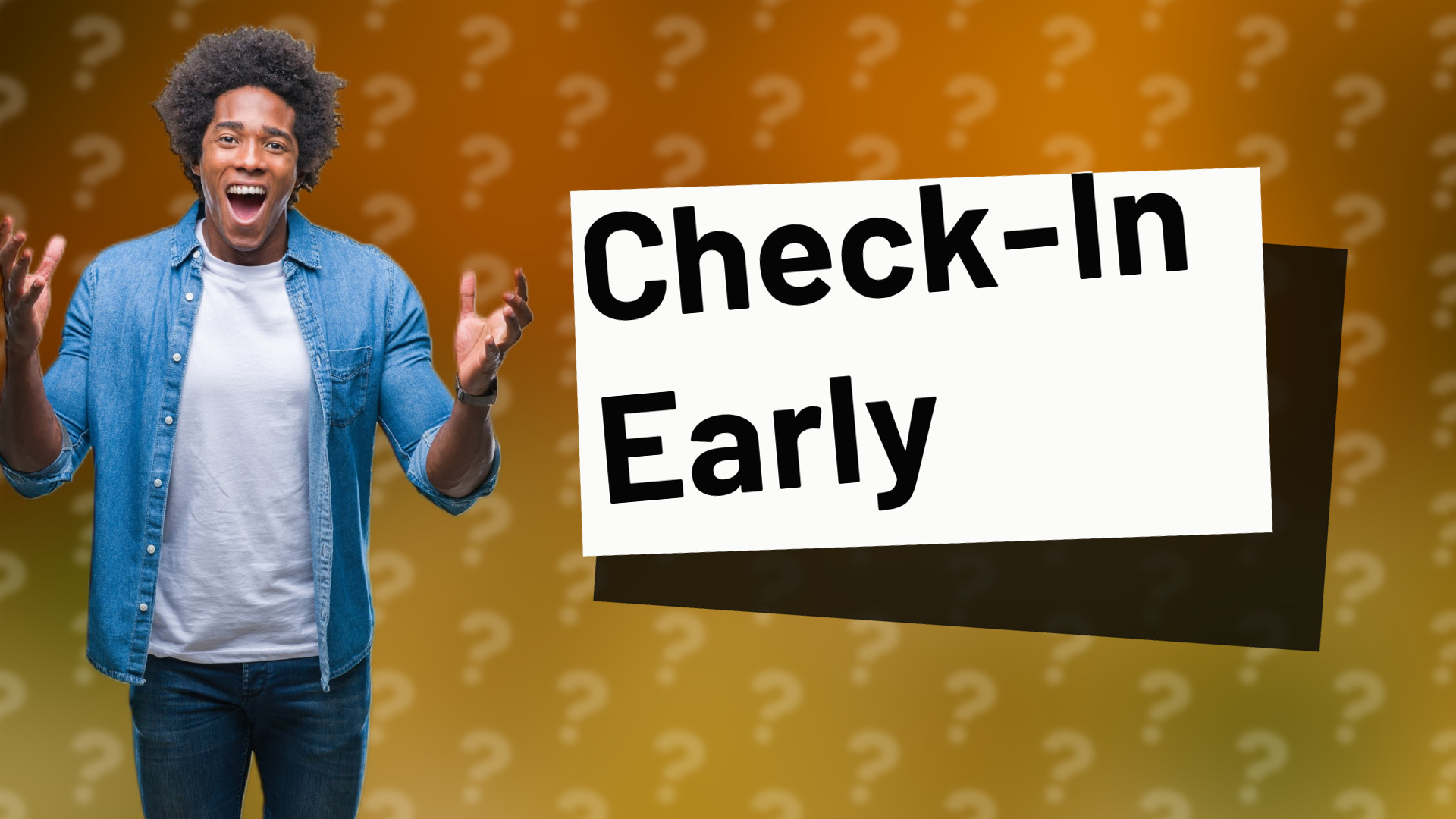 Check-In Early