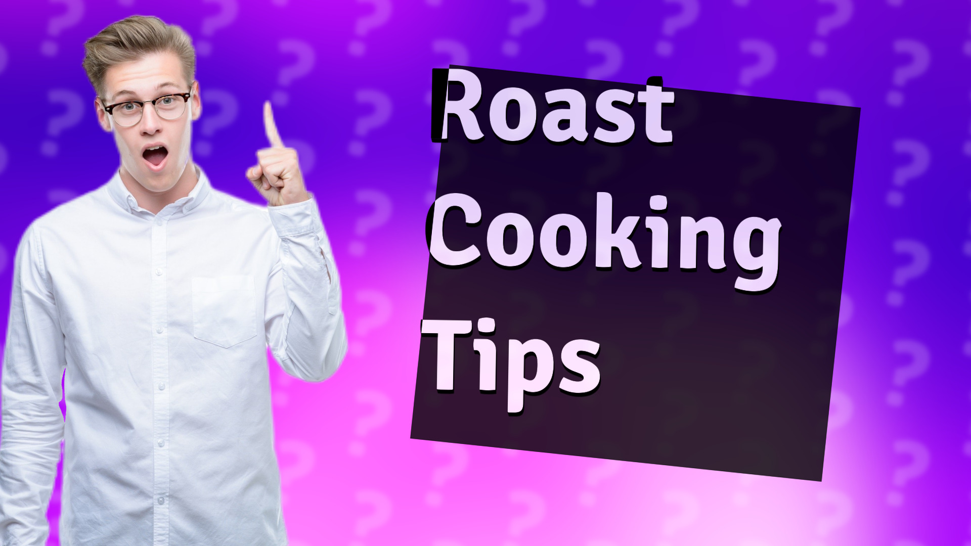Roast Cooking Tips