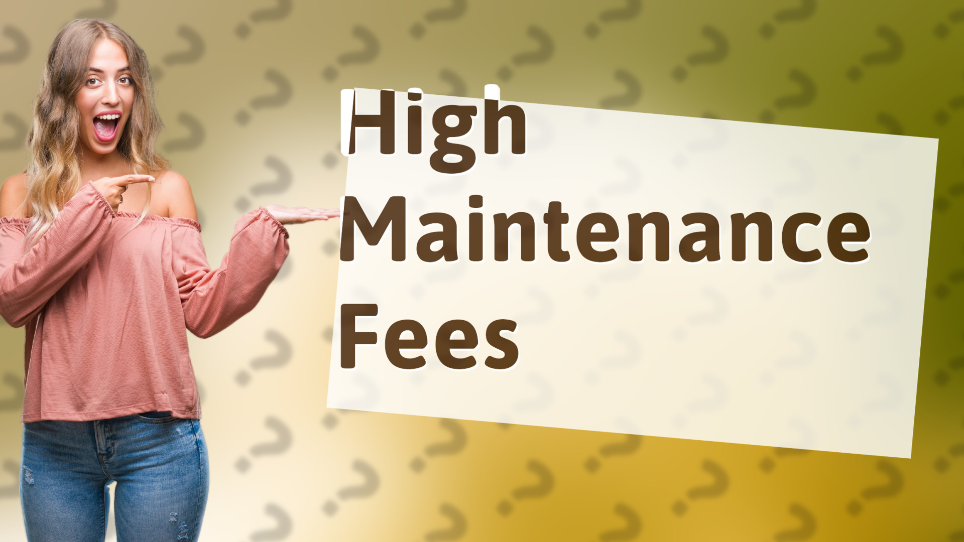 High Maintenance Fees