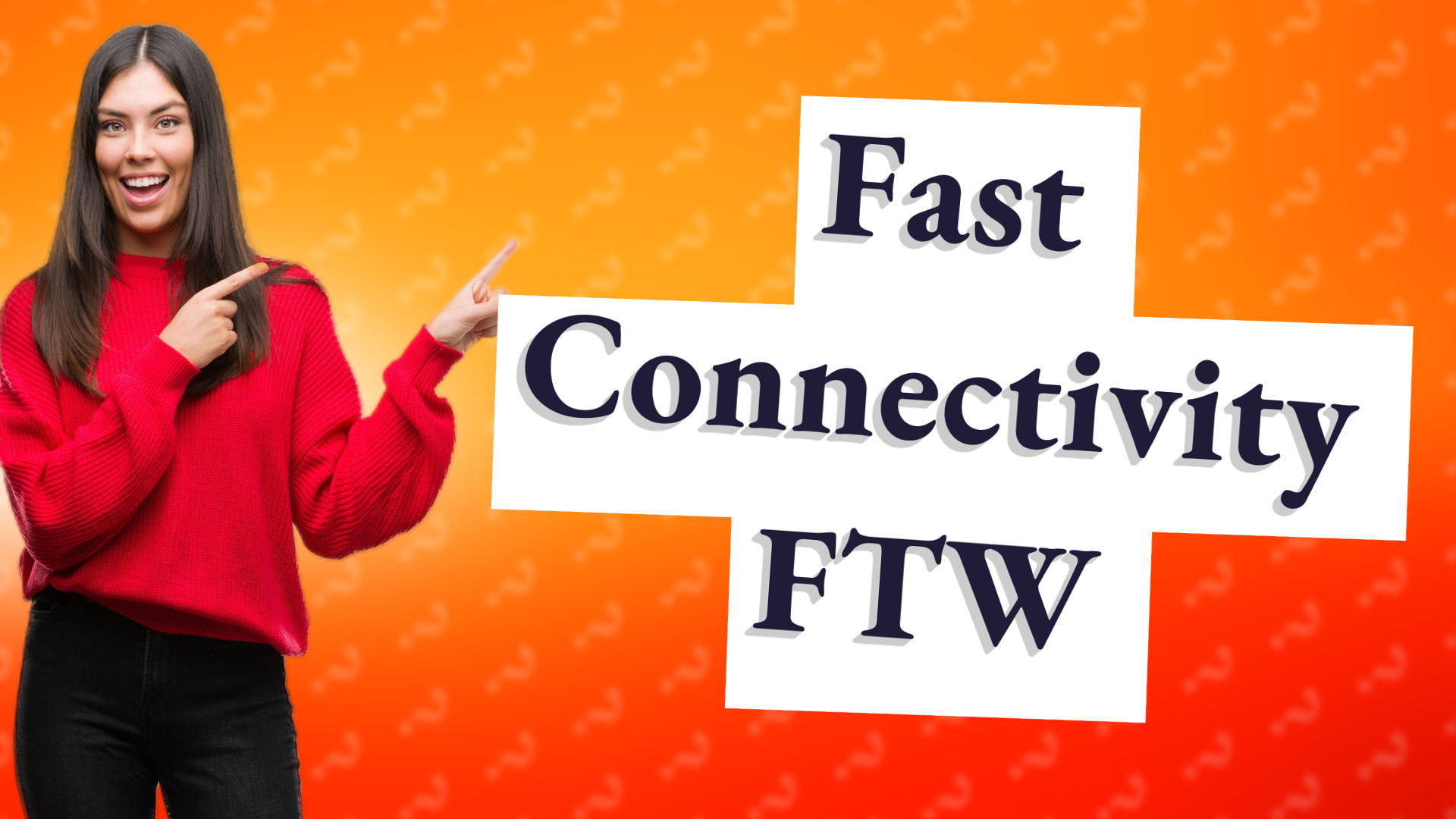 Fast Connectivity FTW