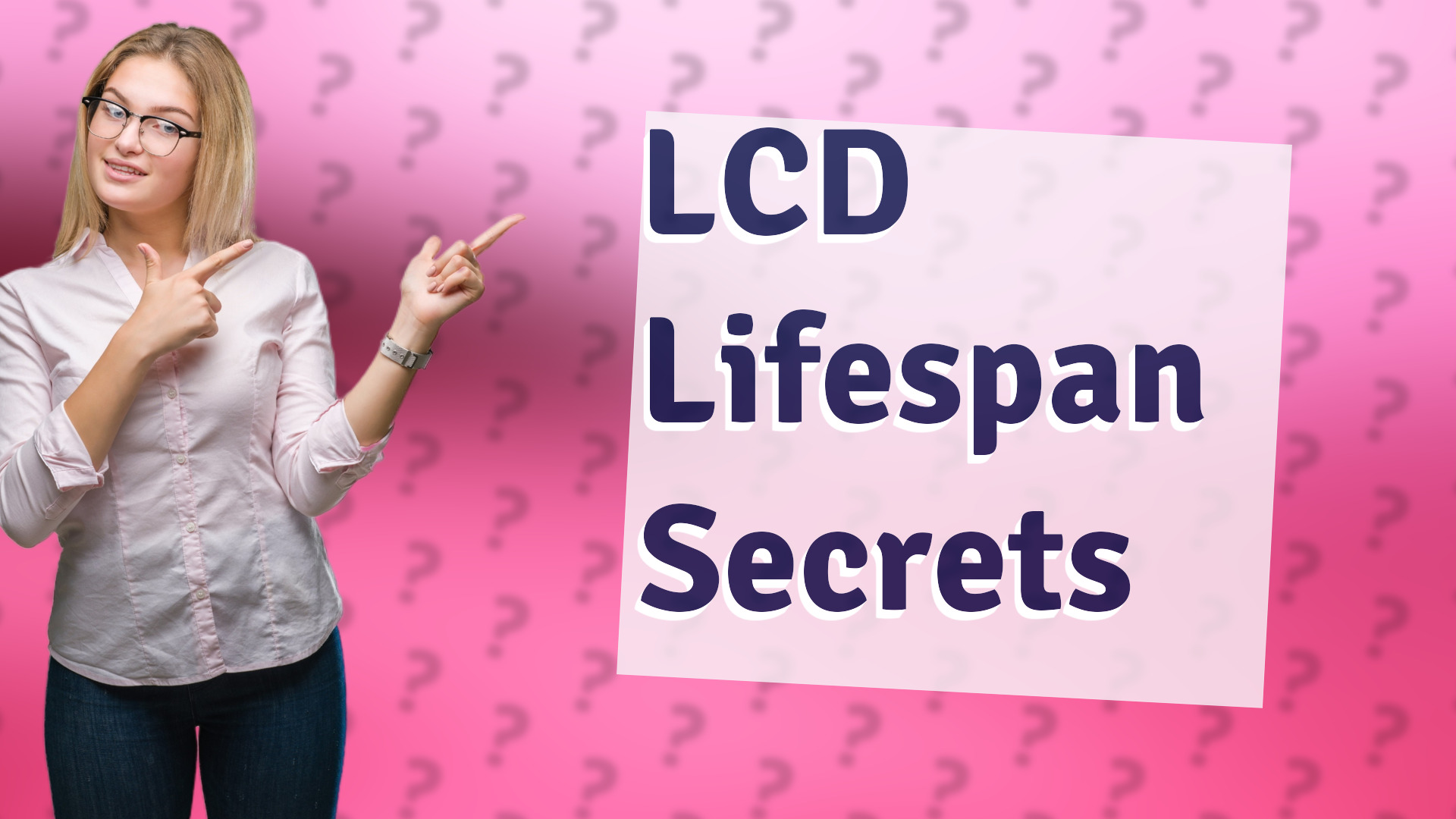 LCD Lifespan Secrets