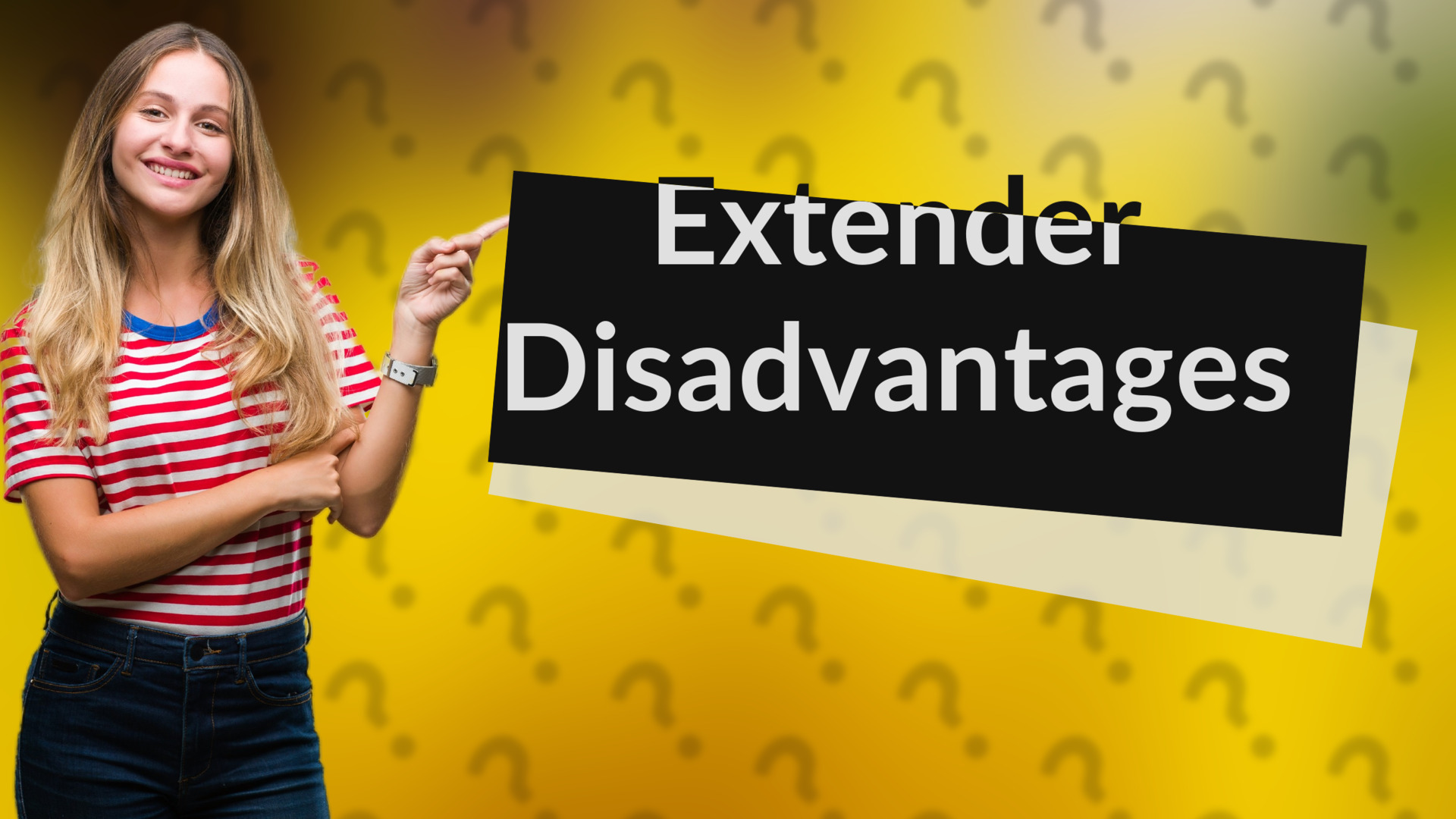 Extender Disadvantages