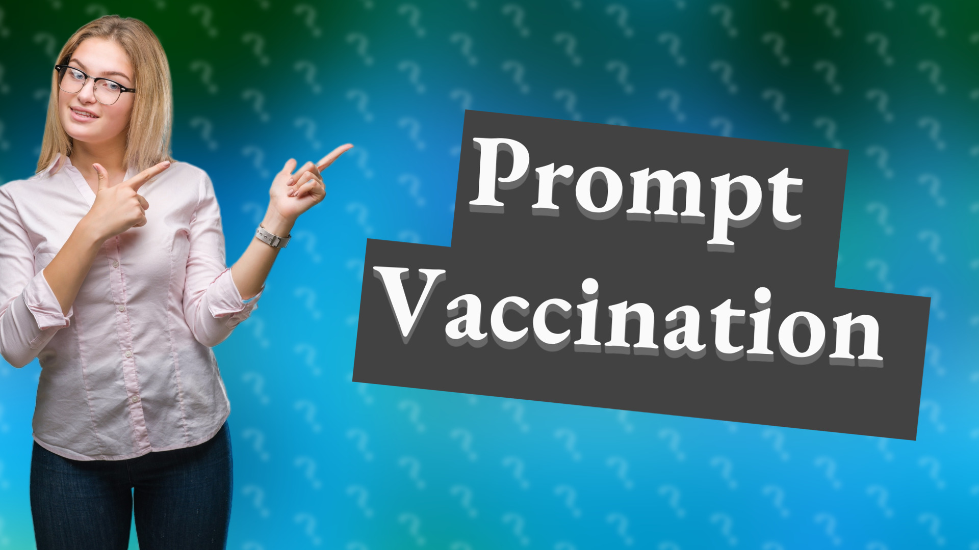 Prompt Vaccination