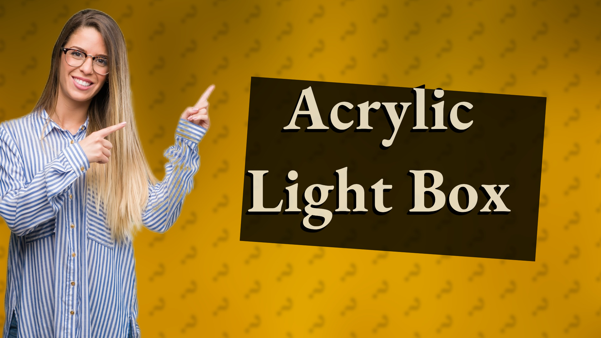 Acrylic Light Box
