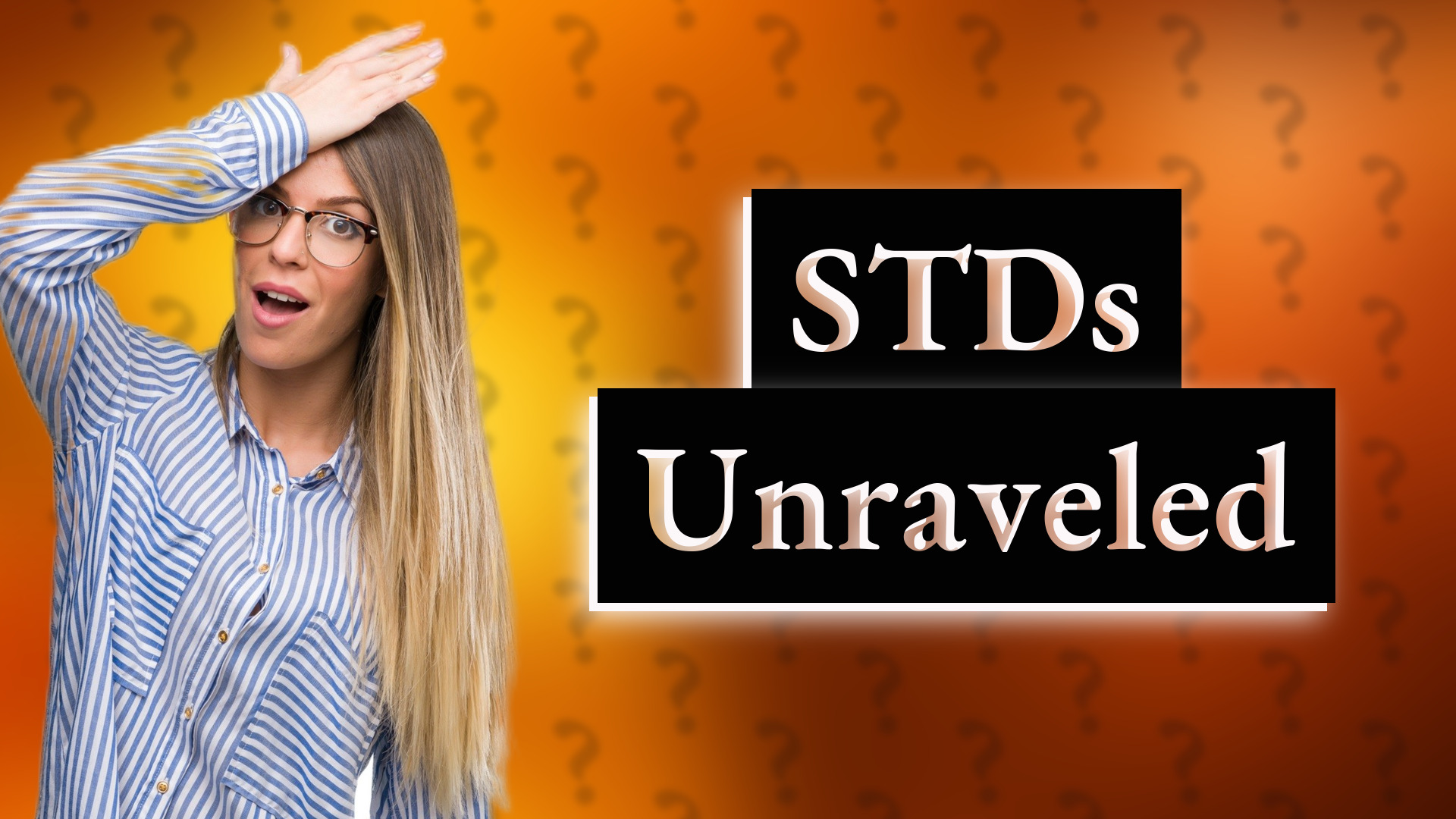 STDs Unraveled