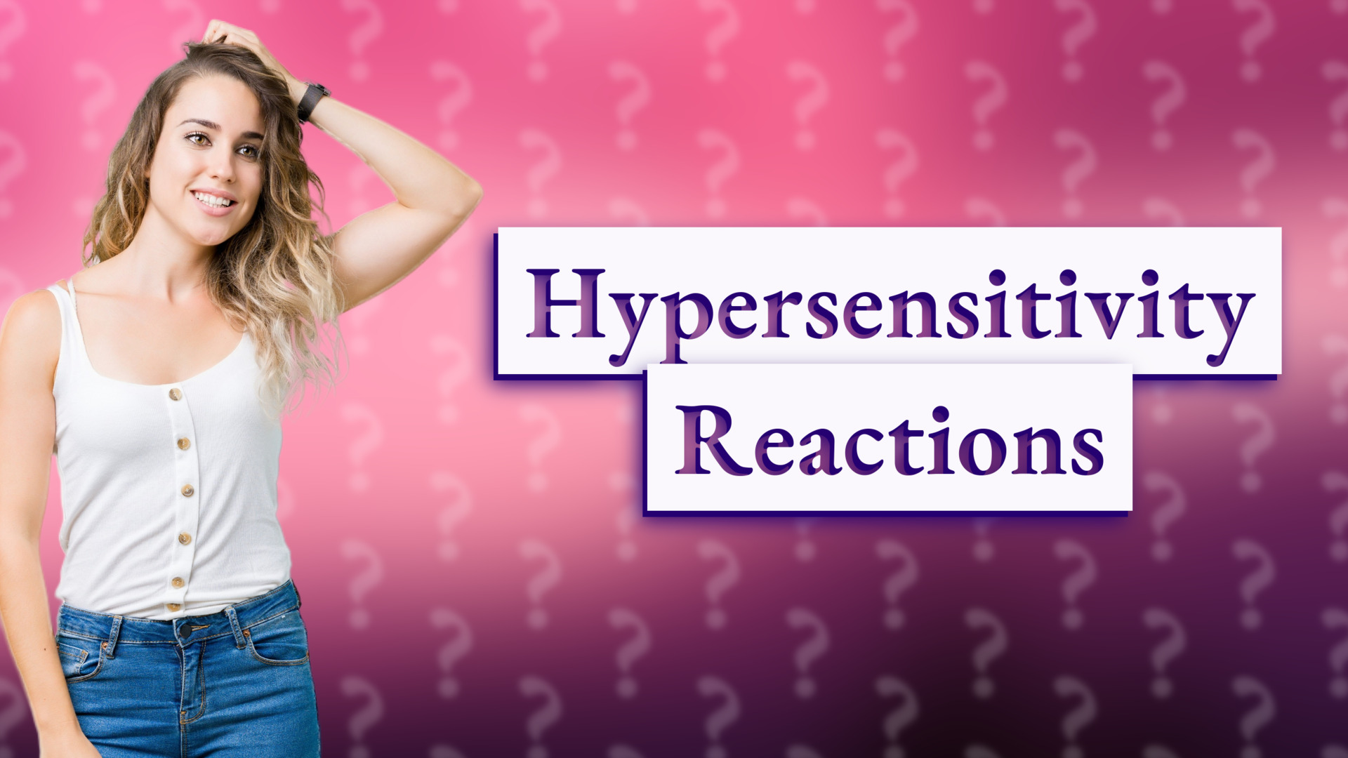 Hypersensitivity Reactions