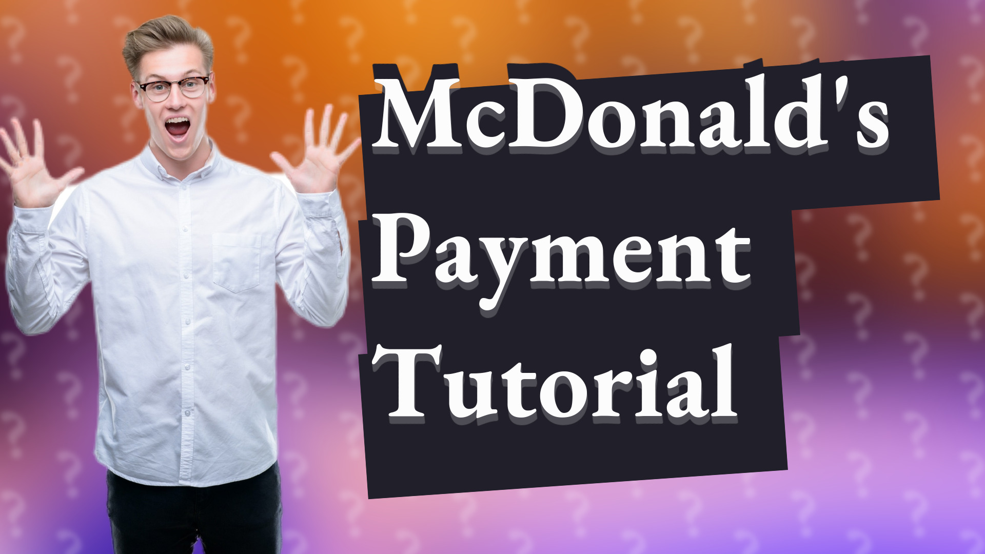 McDonald's Payment Tutorial