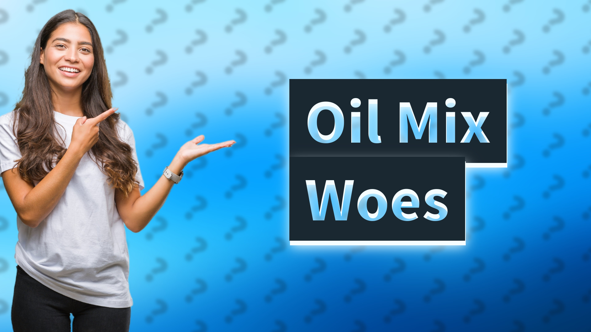 Oil Mix Woes