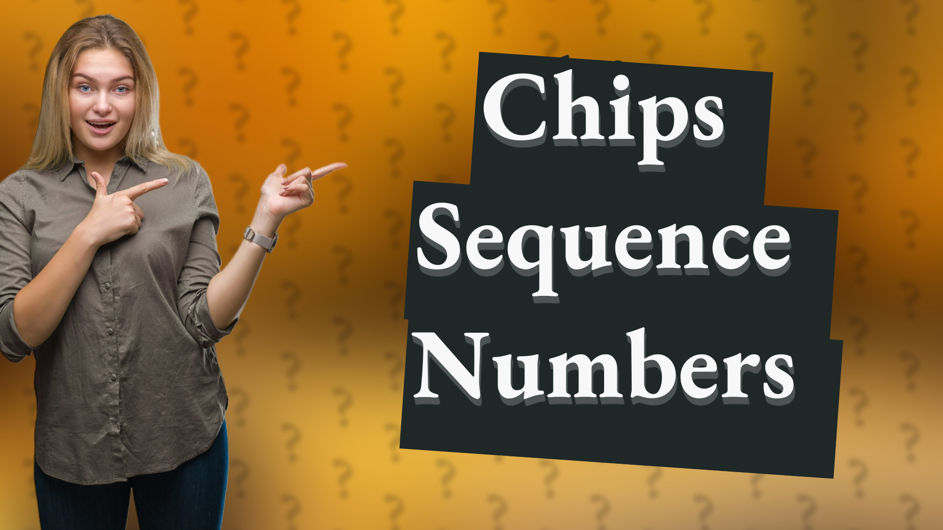 Chips Sequence Numbers