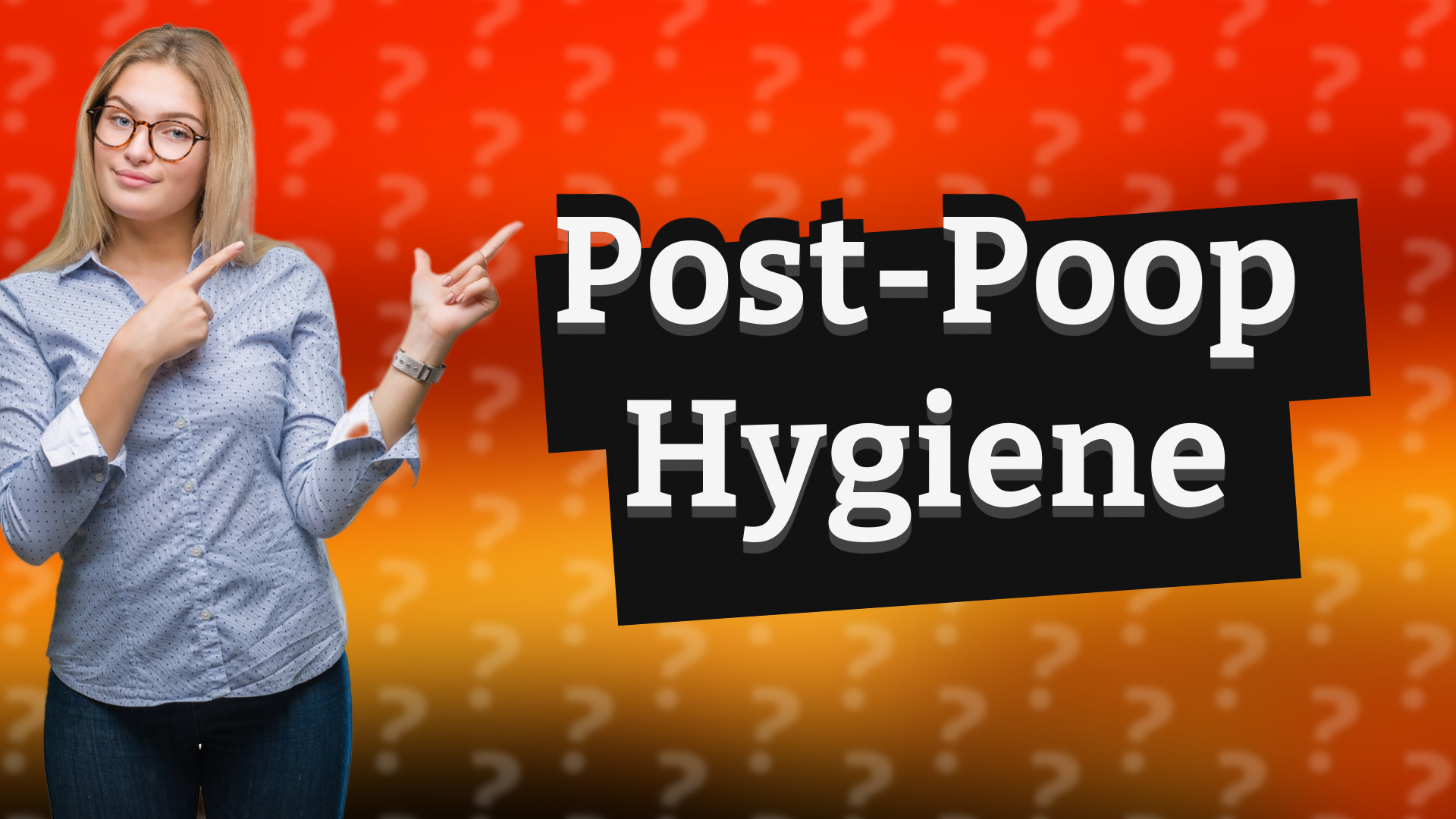 Post-Poop Hygiene