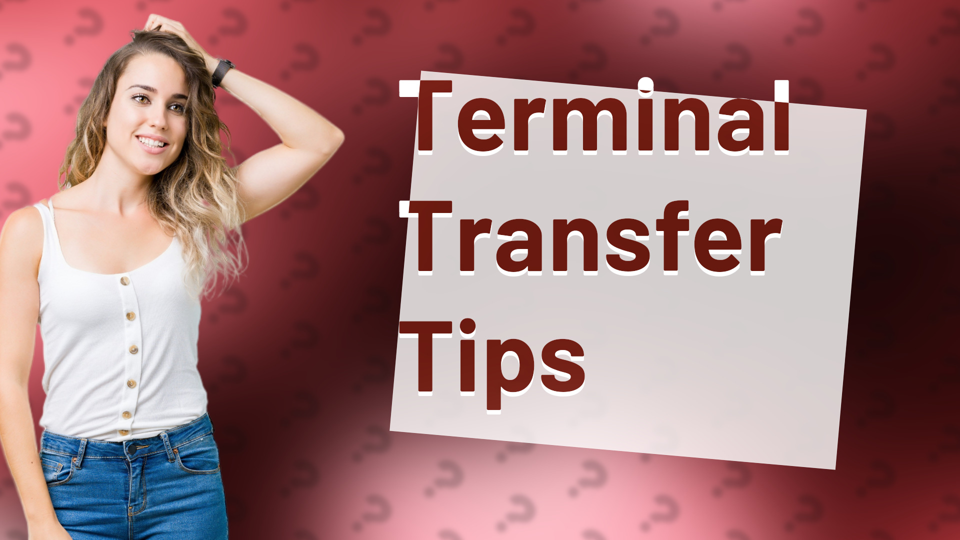 Terminal Transfer Tips