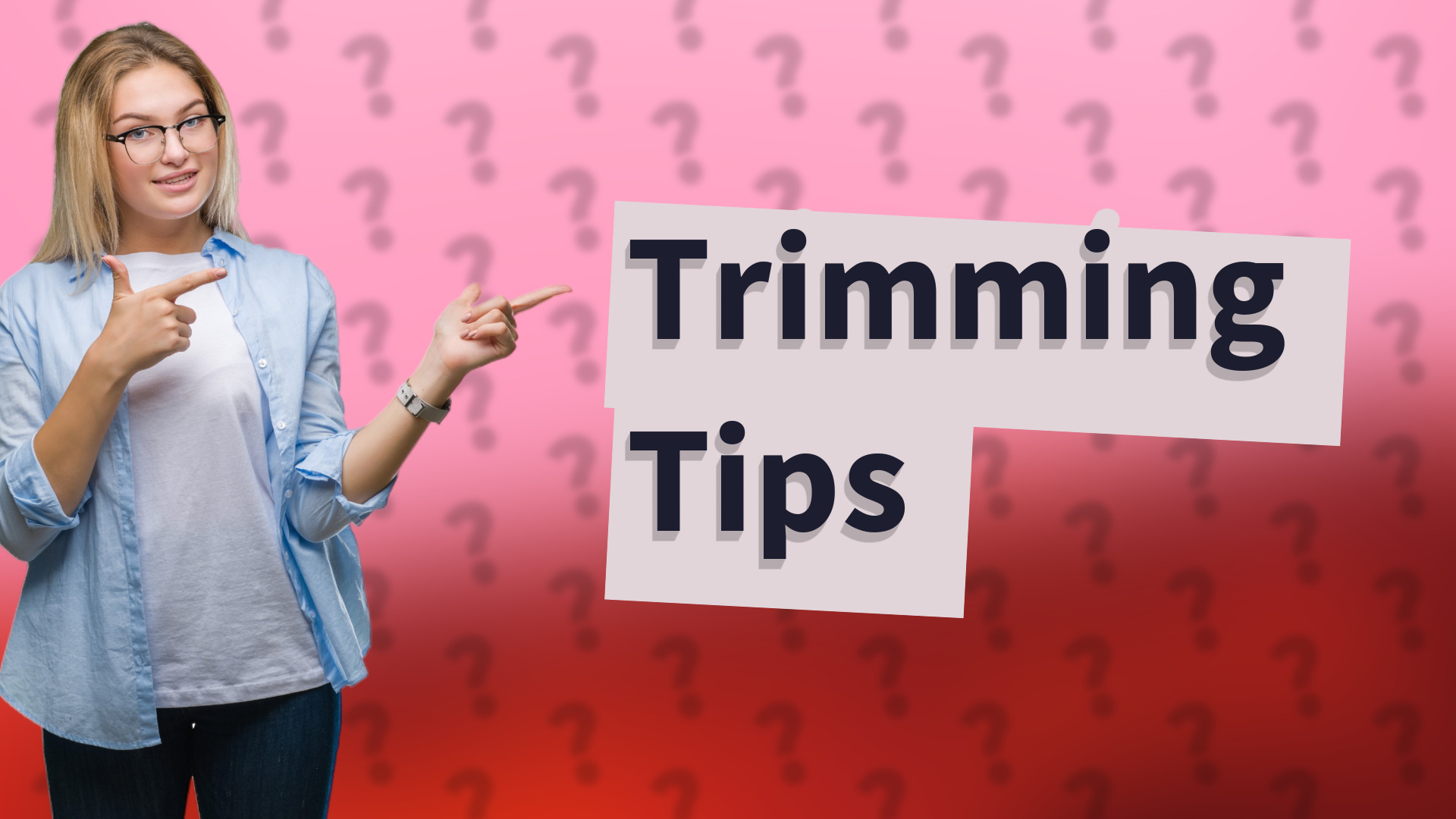 Trimming Tips