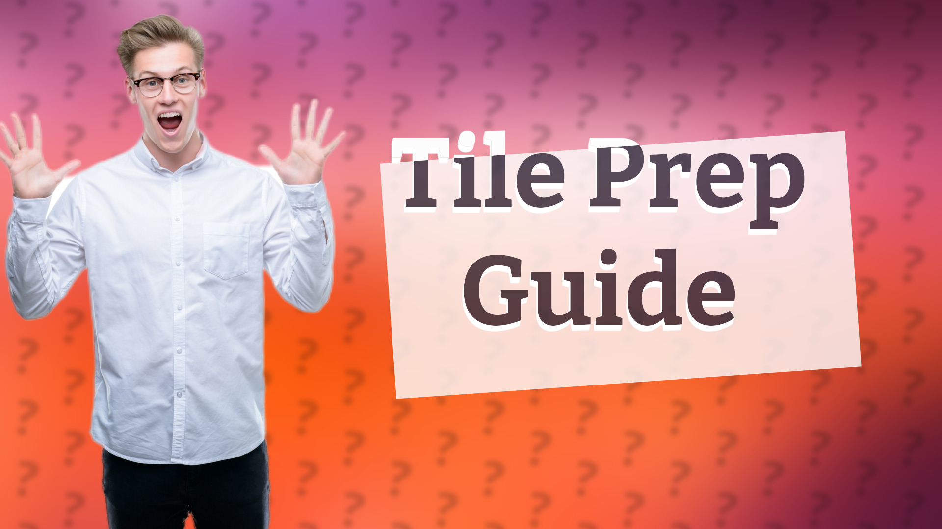 Tile Prep Guide