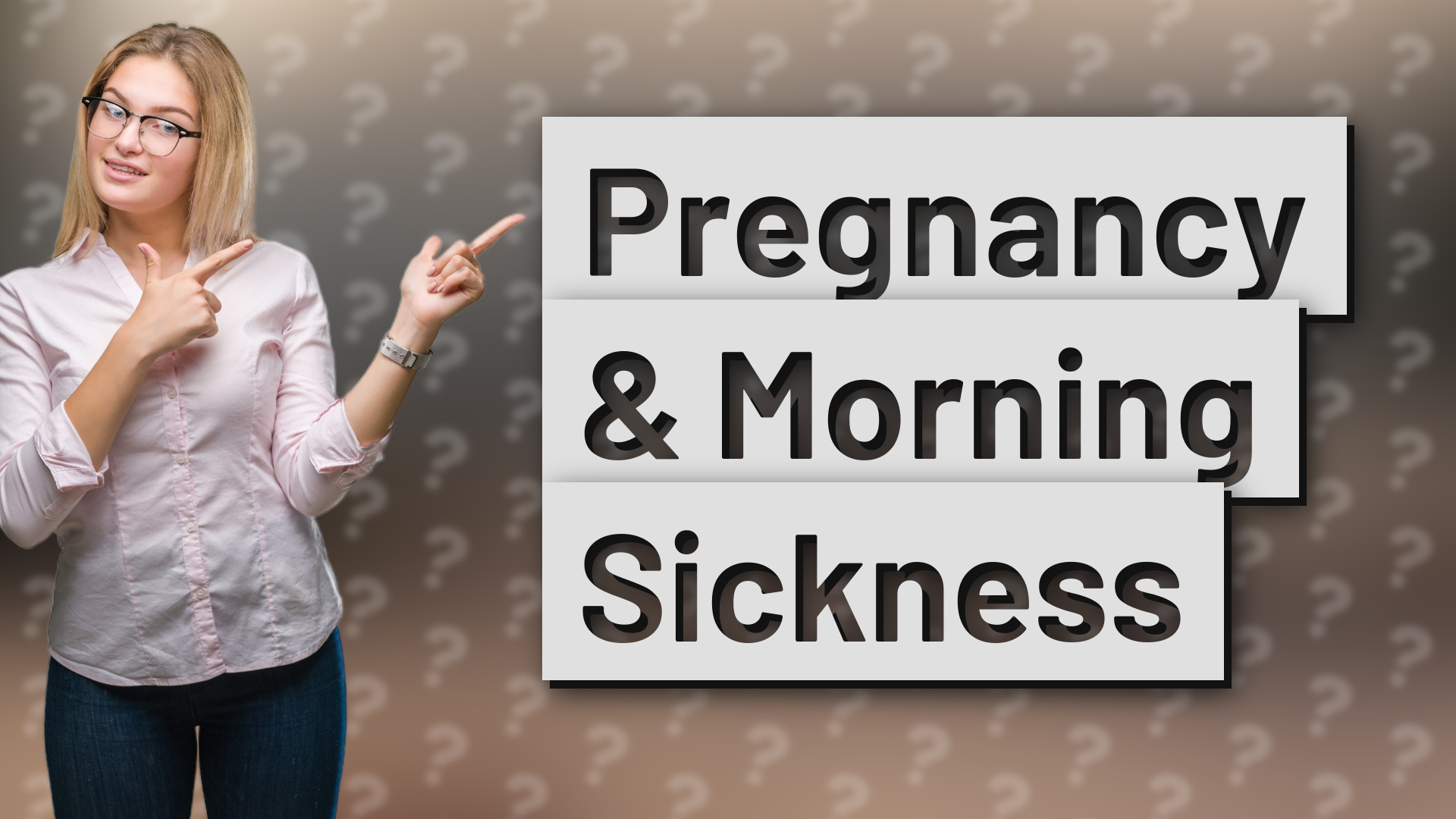 Pregnancy & Morning Sickness